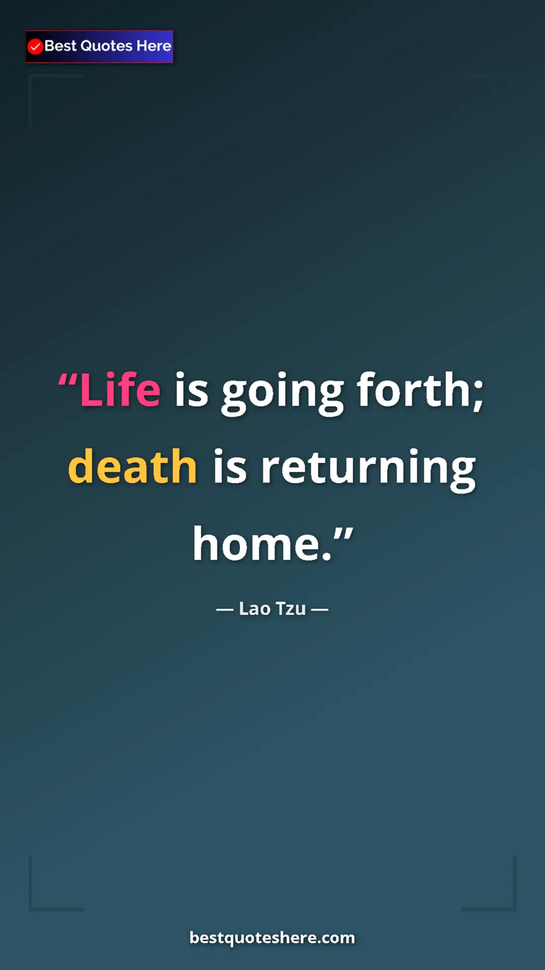 Pinterest quote poster by Lao Tzu: "Life is going forth; death is returning home."