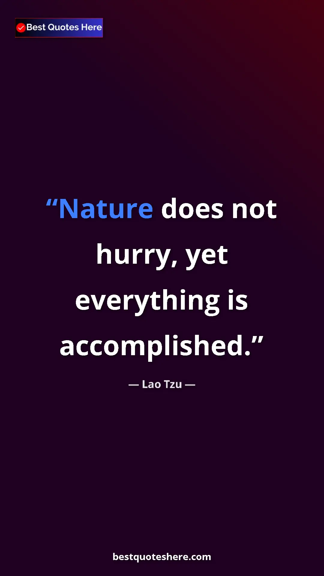 Pinterest quote poster by Lao Tzu: "Nature does not hurry, yet everything is accomplished."