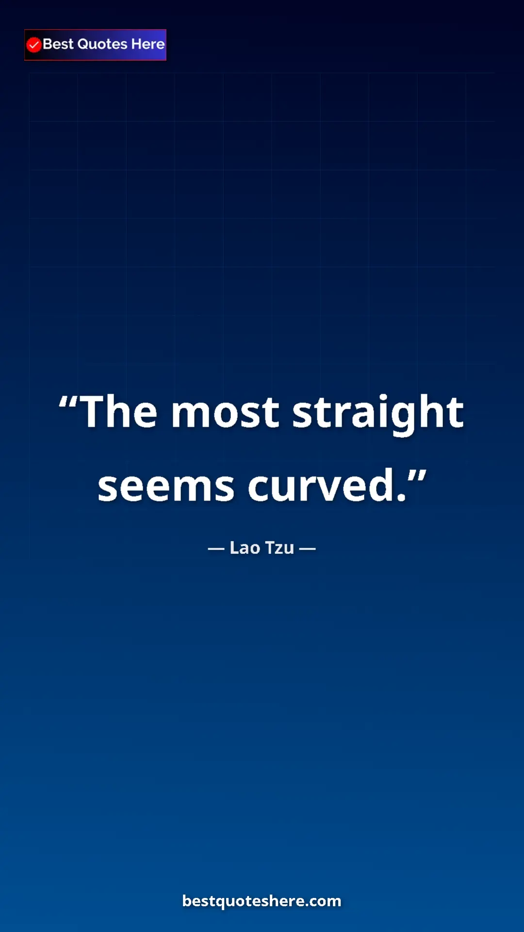 Pinterest quote poster by Lao Tzu: "The most straight seems curved."