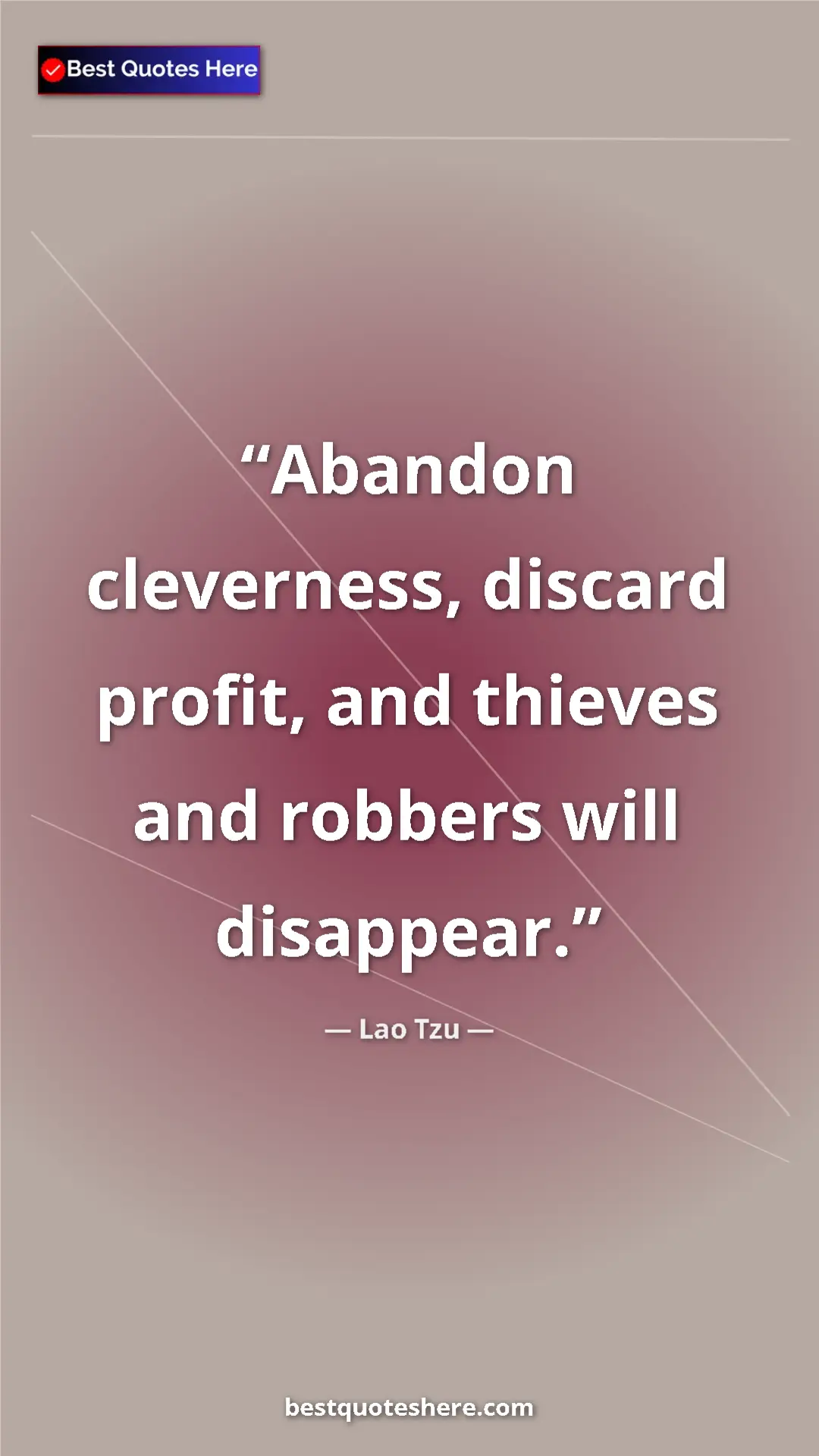 Pinterest quote poster by Lao Tzu: "Abandon cleverness, discard profit, and thieves and robbers..."