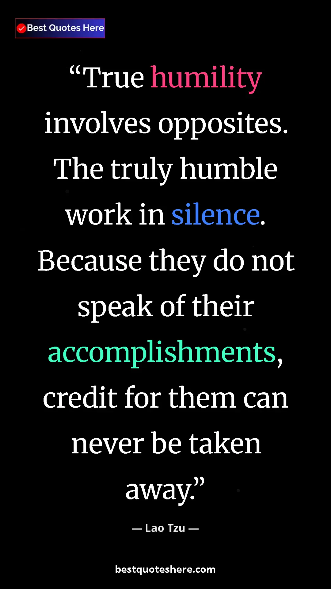 Pinterest quote poster by Lao Tzu: "True humility involves opposites. The truly humble work in..."