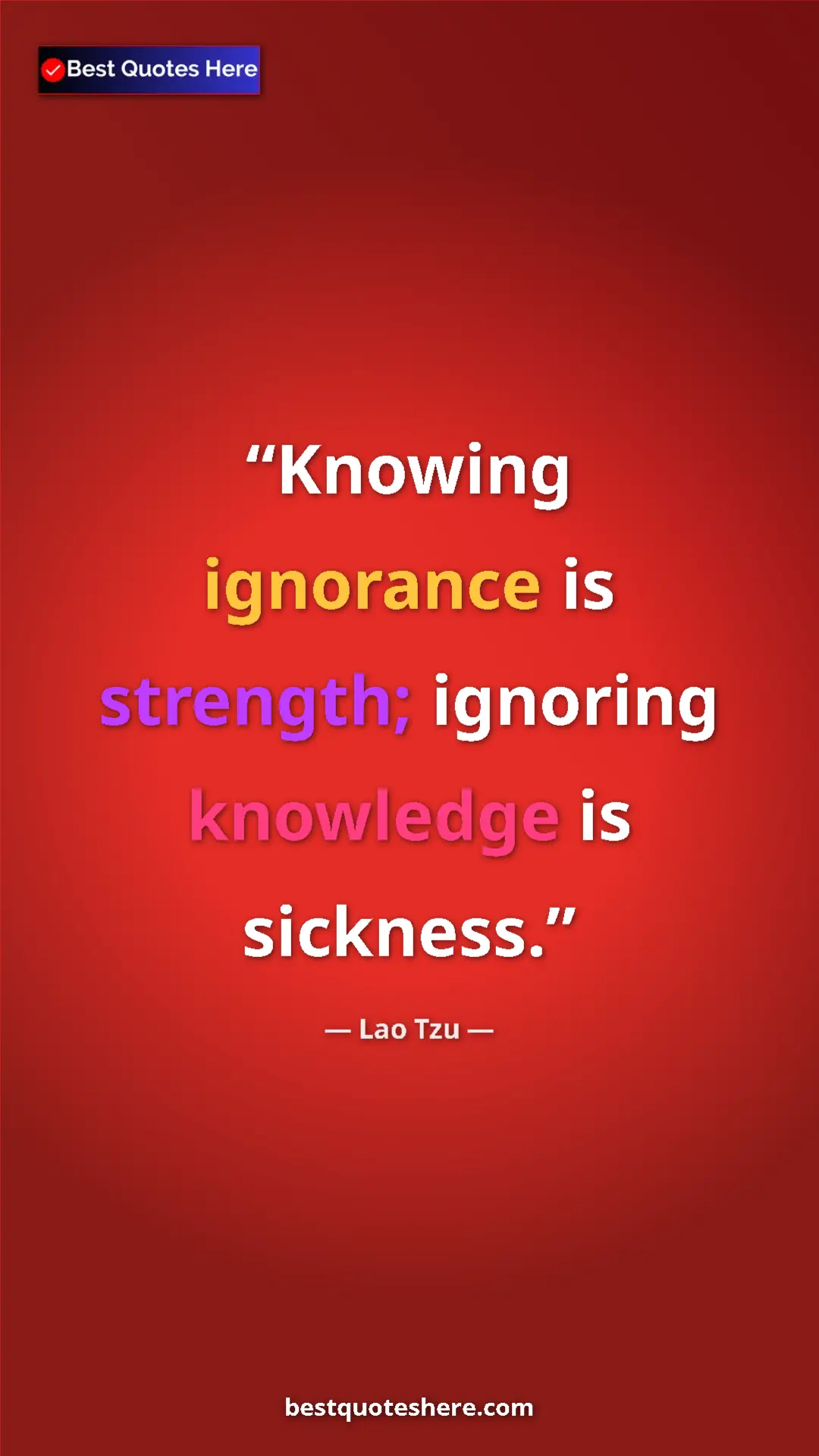 Pinterest quote poster by Lao Tzu: "Knowing ignorance is strength; ignoring knowledge is..."