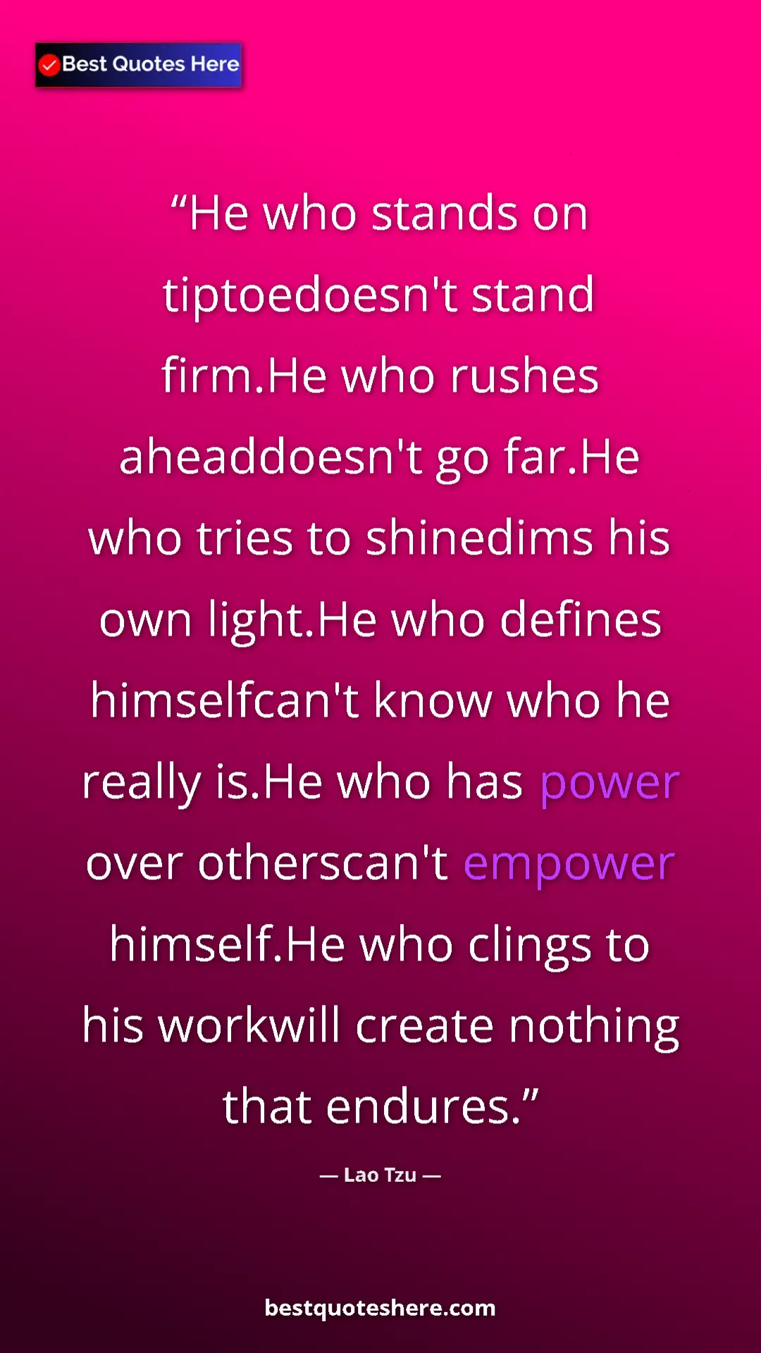 Pinterest quote poster by Lao Tzu: "He who stands on tiptoedoesn't stand firm.He who rushes..."