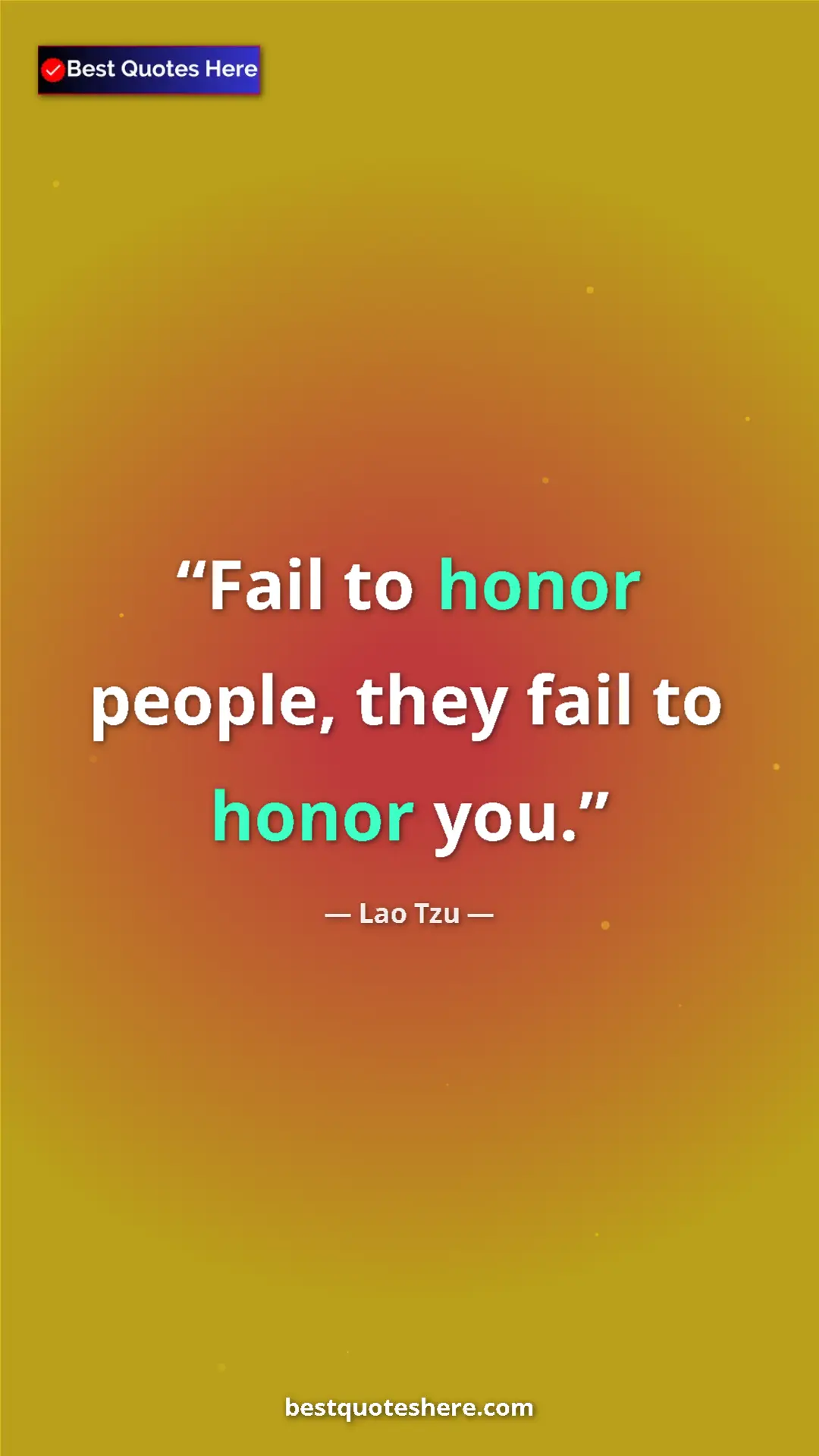 Pinterest quote poster by Lao Tzu: "Fail to honor people, they fail to honor you."