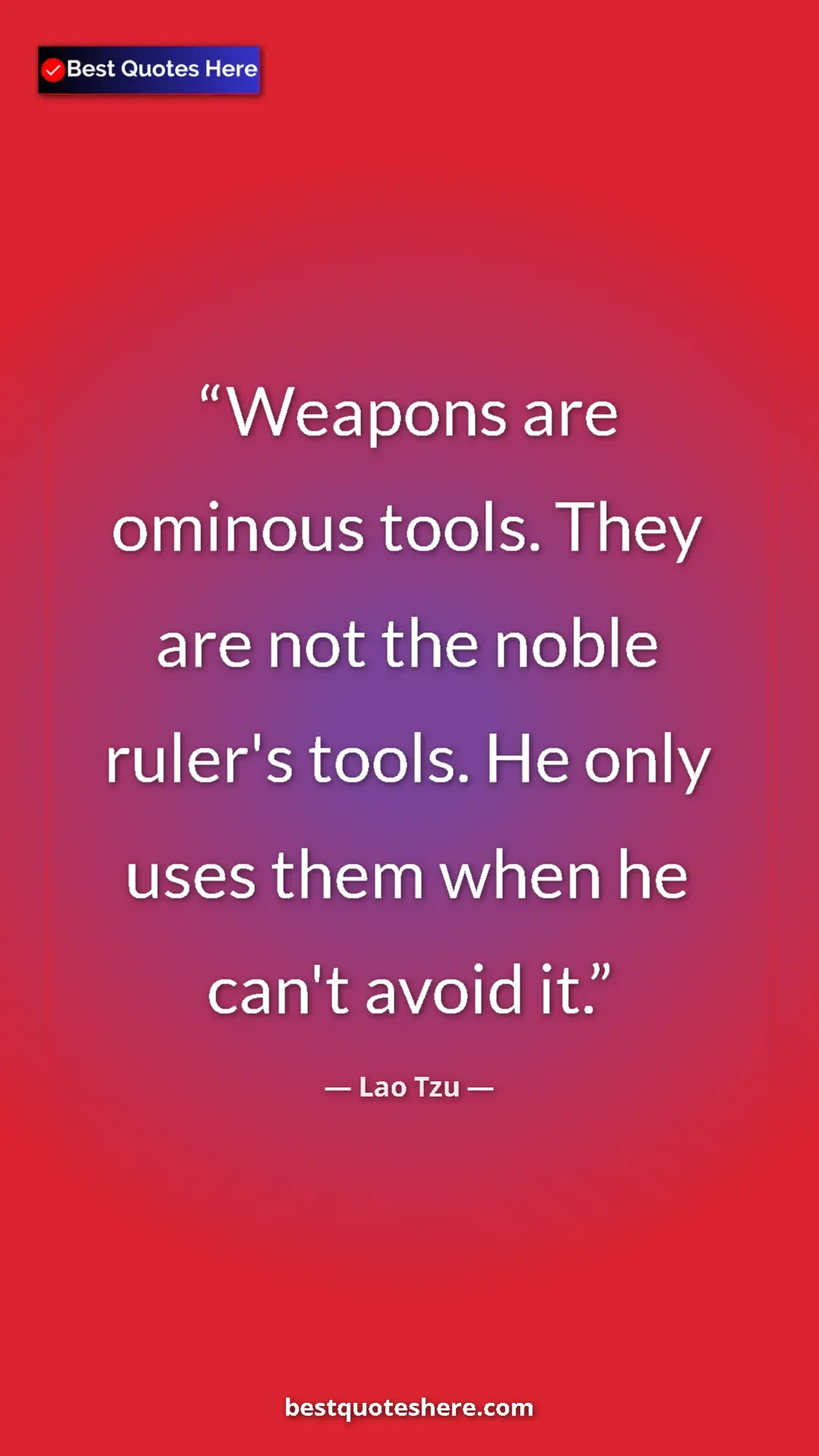 Pinterest quote poster by Lao Tzu: "Weapons are ominous tools. They are not the noble ruler's..."