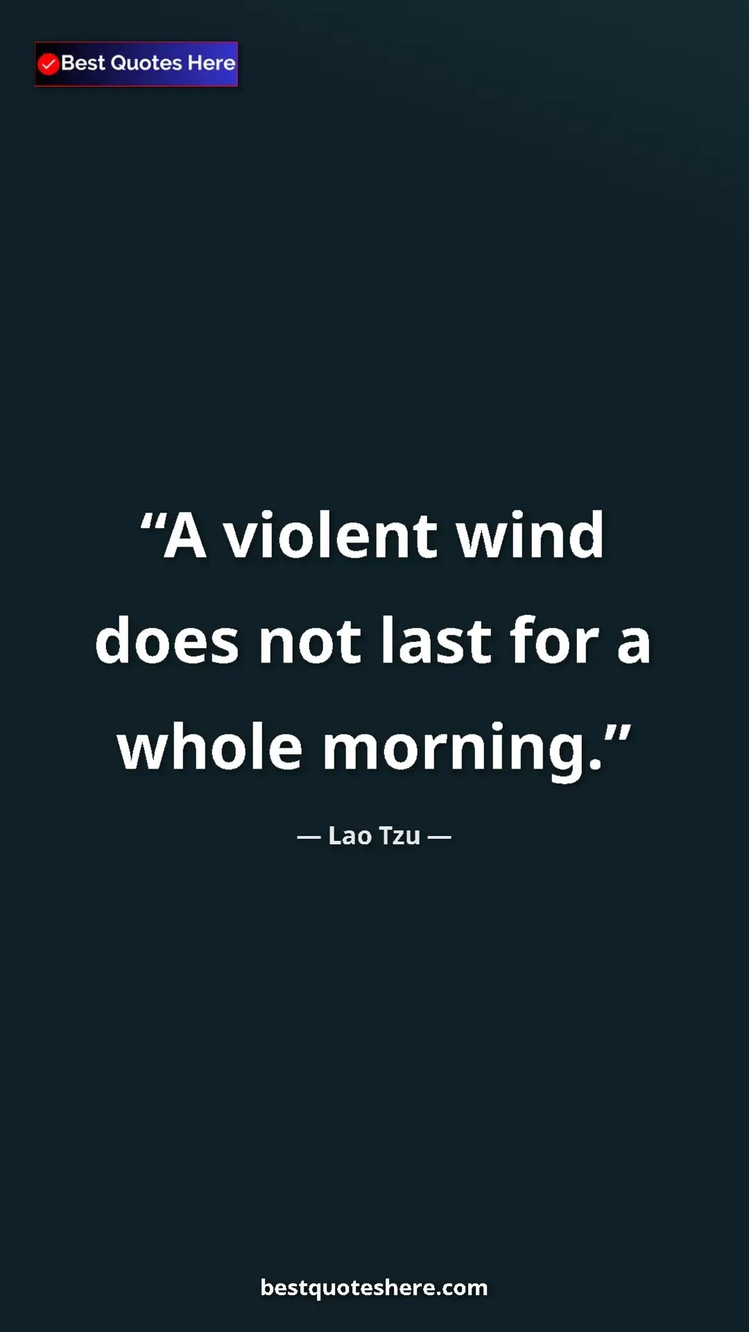 Pinterest quote poster by Lao Tzu: "A violent wind does not last for a whole morning."
