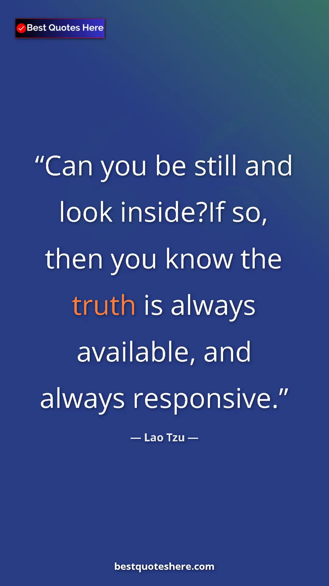 Lao Tzu Quote Card: "Can you be still and look inside?If so, then you know the tr" Pinterest quote poster by Lao Tzu: "Can you be still and look inside?If so, then you know the tr"