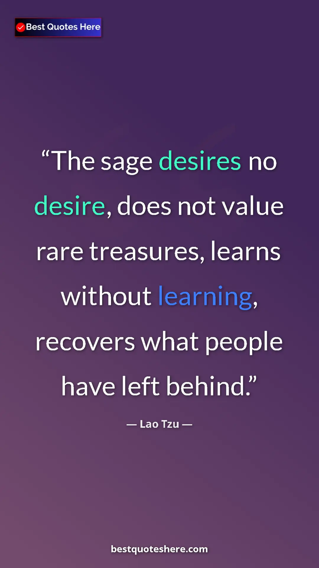 Pinterest quote poster by Lao Tzu: "The sage desires no desire, does not value rare treasures,..."