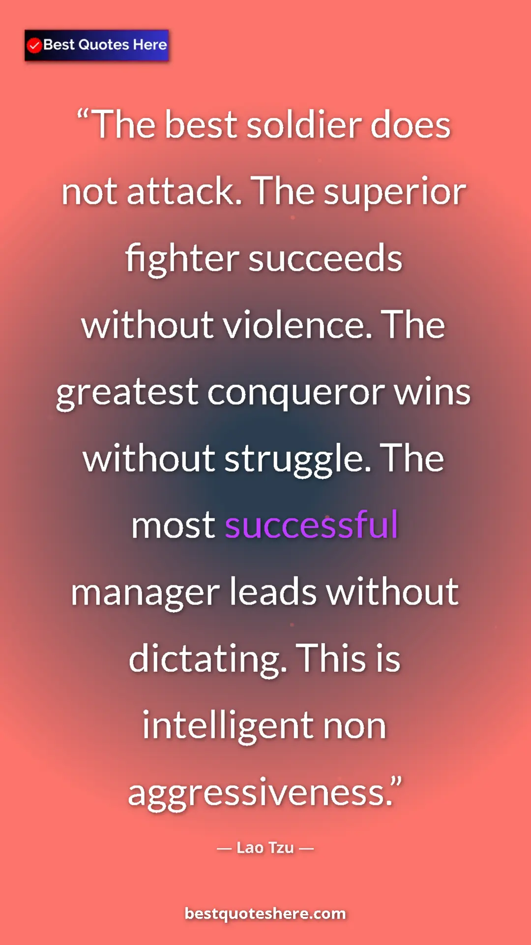 Pinterest quote poster by Lao Tzu: "The best soldier does not attack. The superior fighter..."