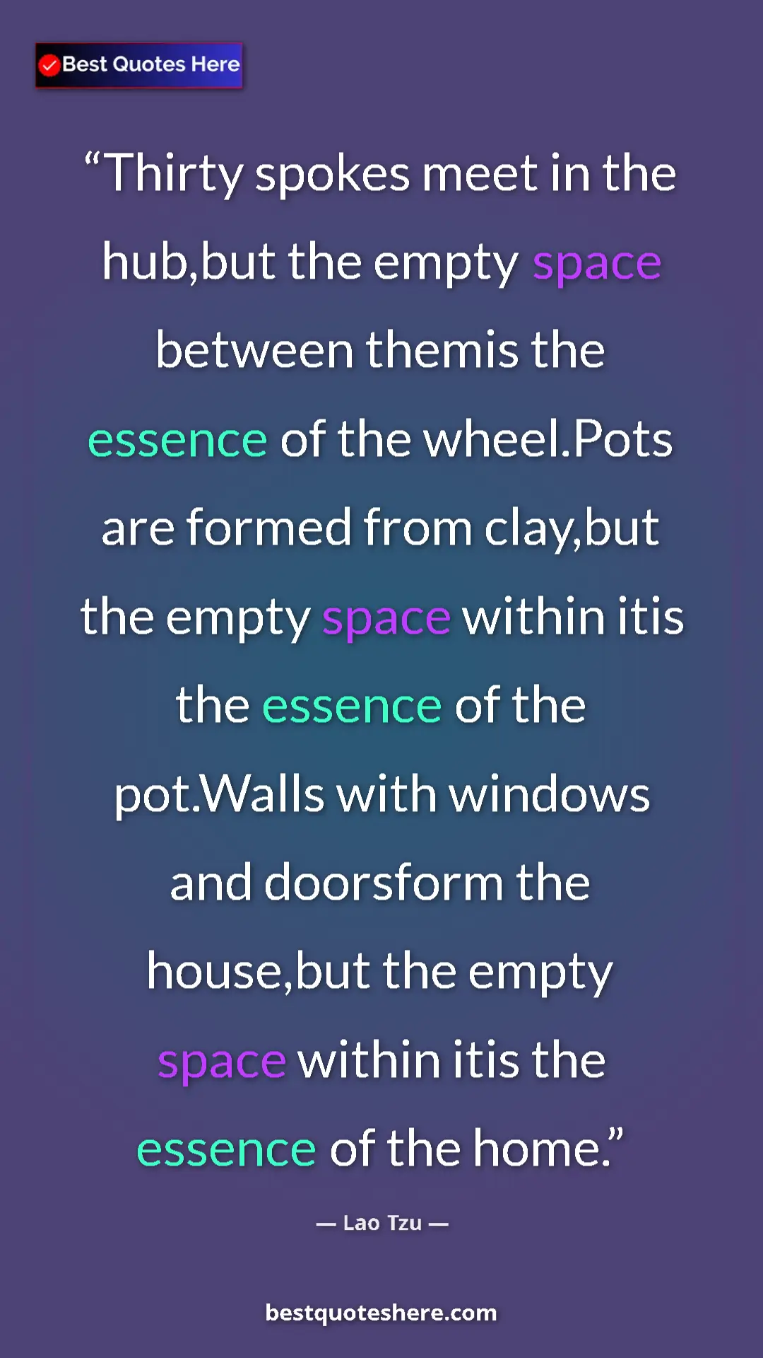 Lao Tzu Quote Card: "Thirty spokes meet in the hub,but the empty space between..." Pinterest quote poster by Lao Tzu: "Thirty spokes meet in the hub,but the empty space between..."