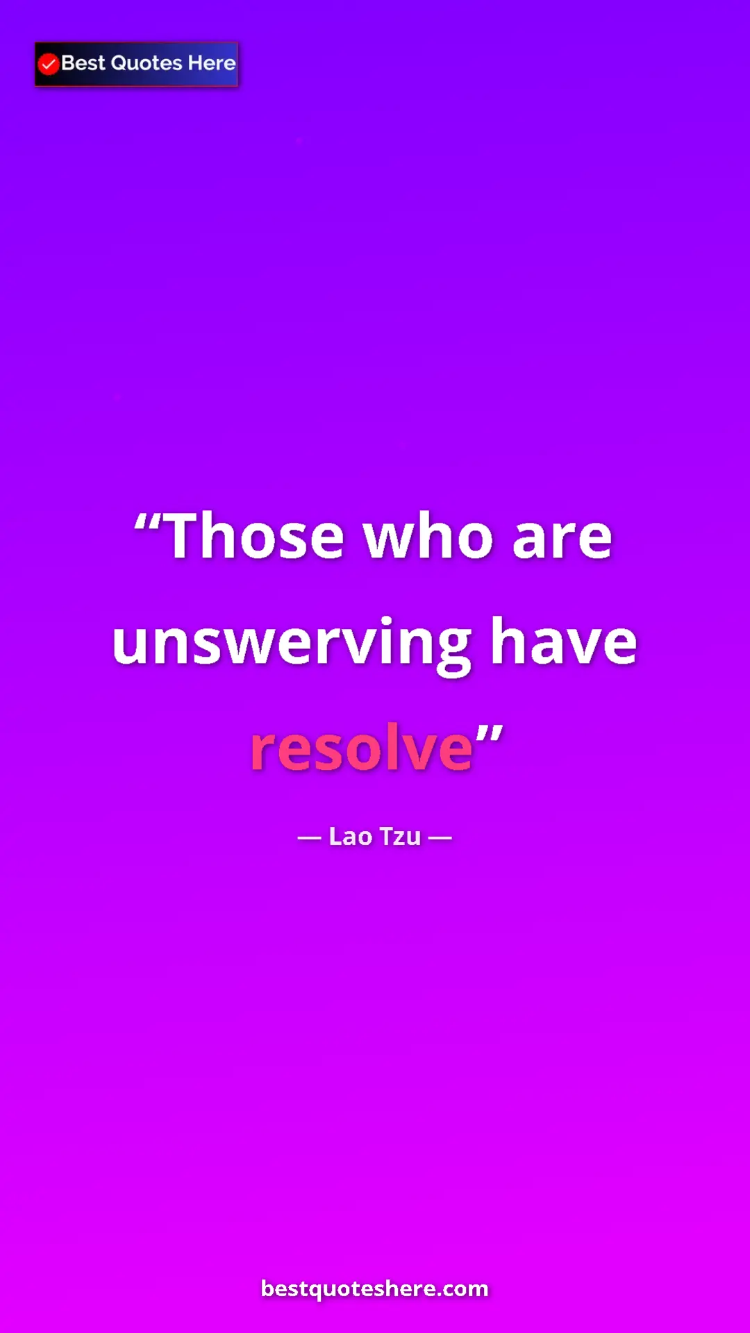 Pinterest quote poster by Lao Tzu: "Those who are unswerving have resolve"