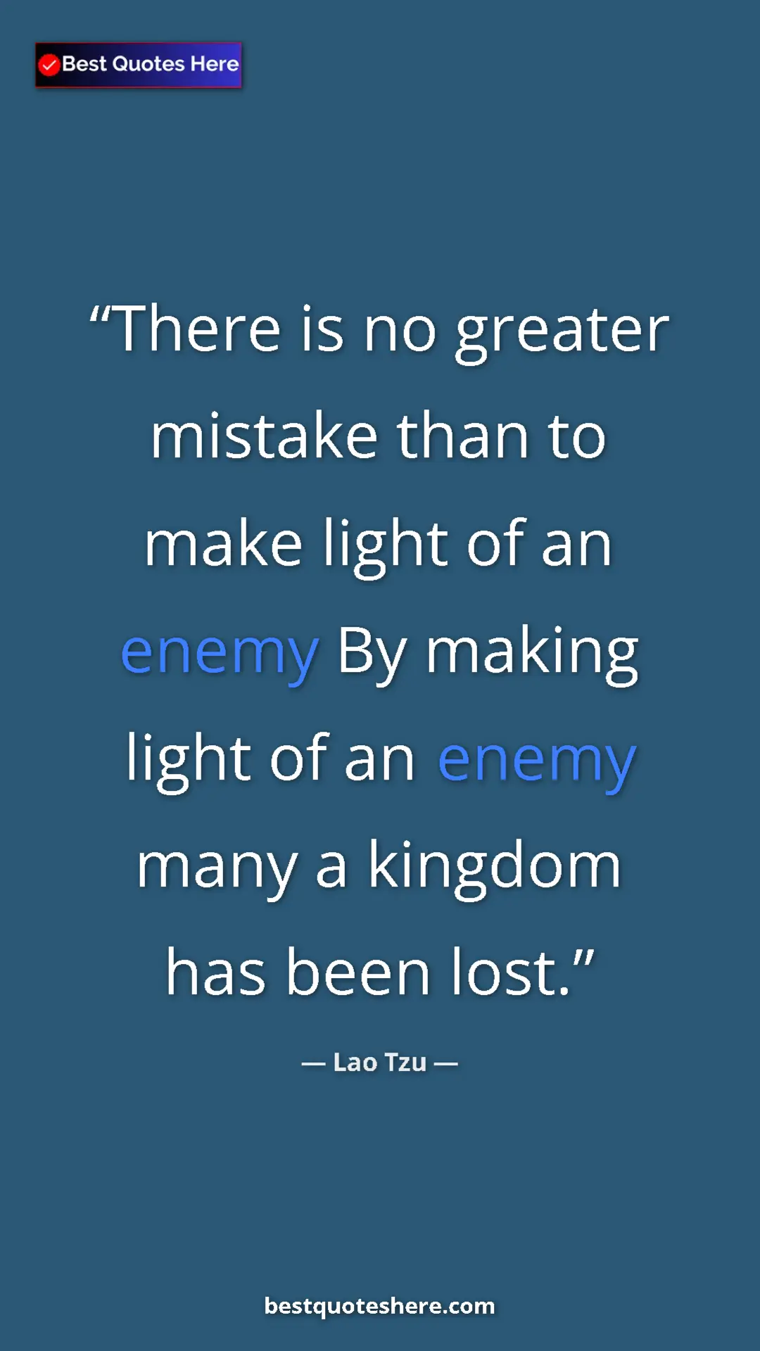 Pinterest quote poster by Lao Tzu: "There is no greater mistake than to make light of an enemy..."