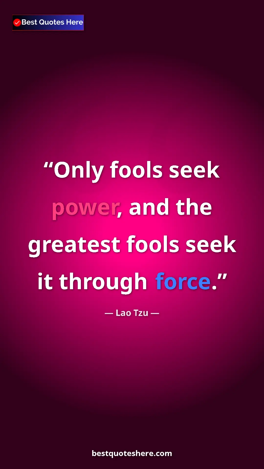 Pinterest quote poster by Lao Tzu: "Only fools seek power, and the greatest fools seek it..."