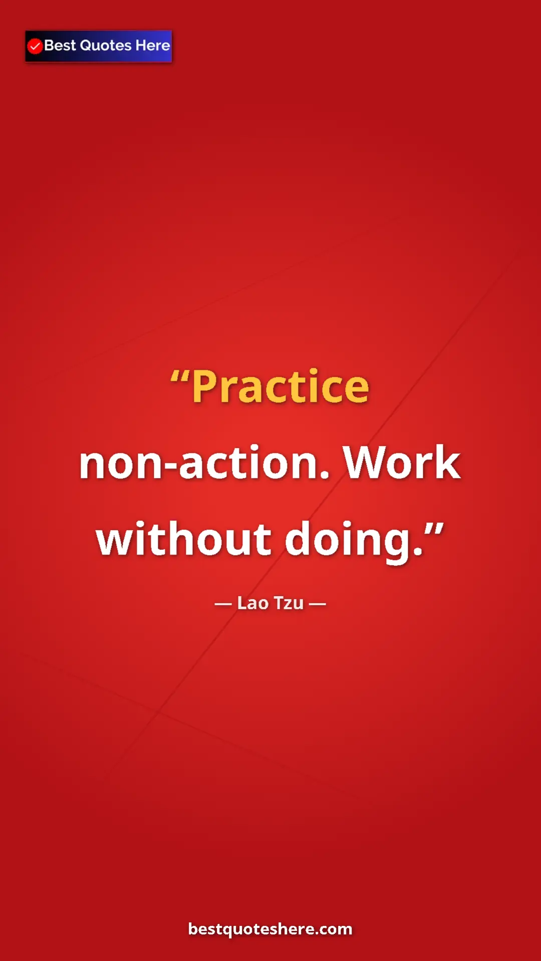 Pinterest quote poster by Lao Tzu: "Practice non-action. Work without doing."
