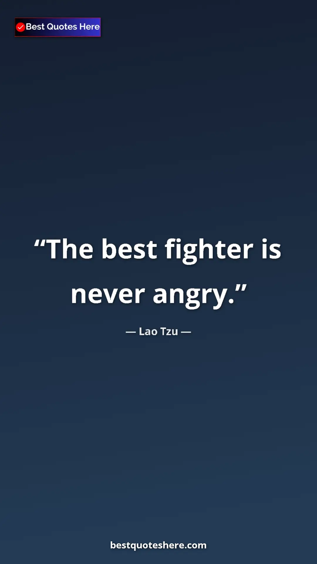 Lao Tzu Quote Card: "The best fighter is never angry." Pinterest quote poster by Lao Tzu: "The best fighter is never angry."