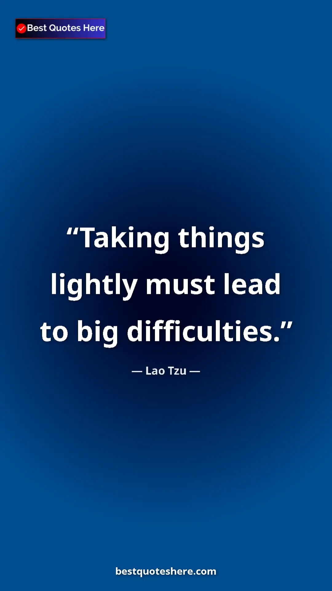 Pinterest quote poster by Lao Tzu: "Taking things lightly must lead to big difficulties."