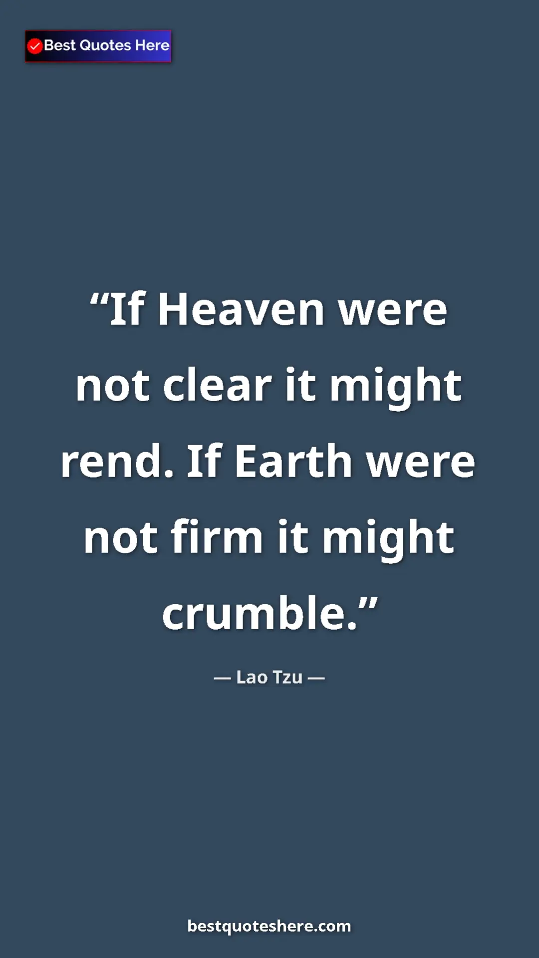Pinterest quote poster by Lao Tzu: "If Heaven were not clear it might rend. If Earth were not..."