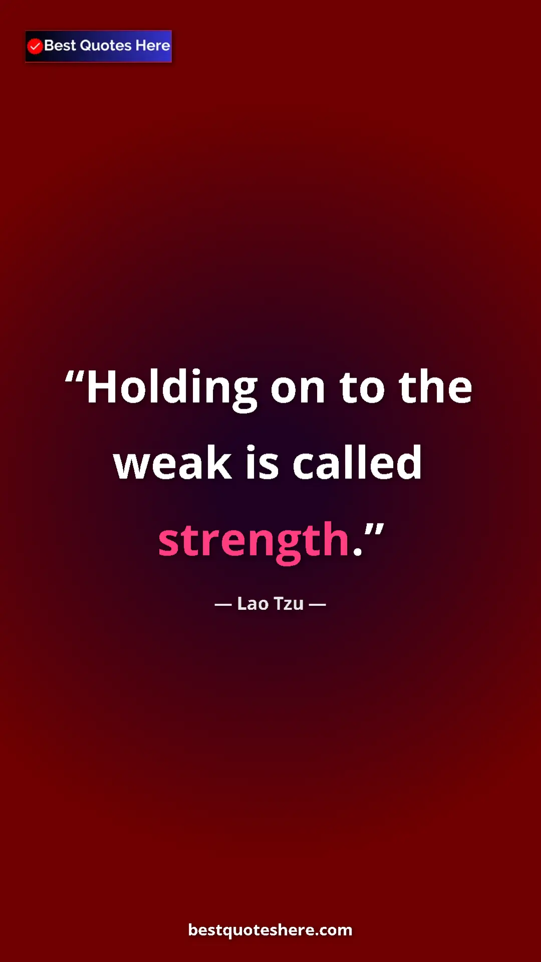 Pinterest quote poster by Lao Tzu: "Holding on to the weak is called strength."