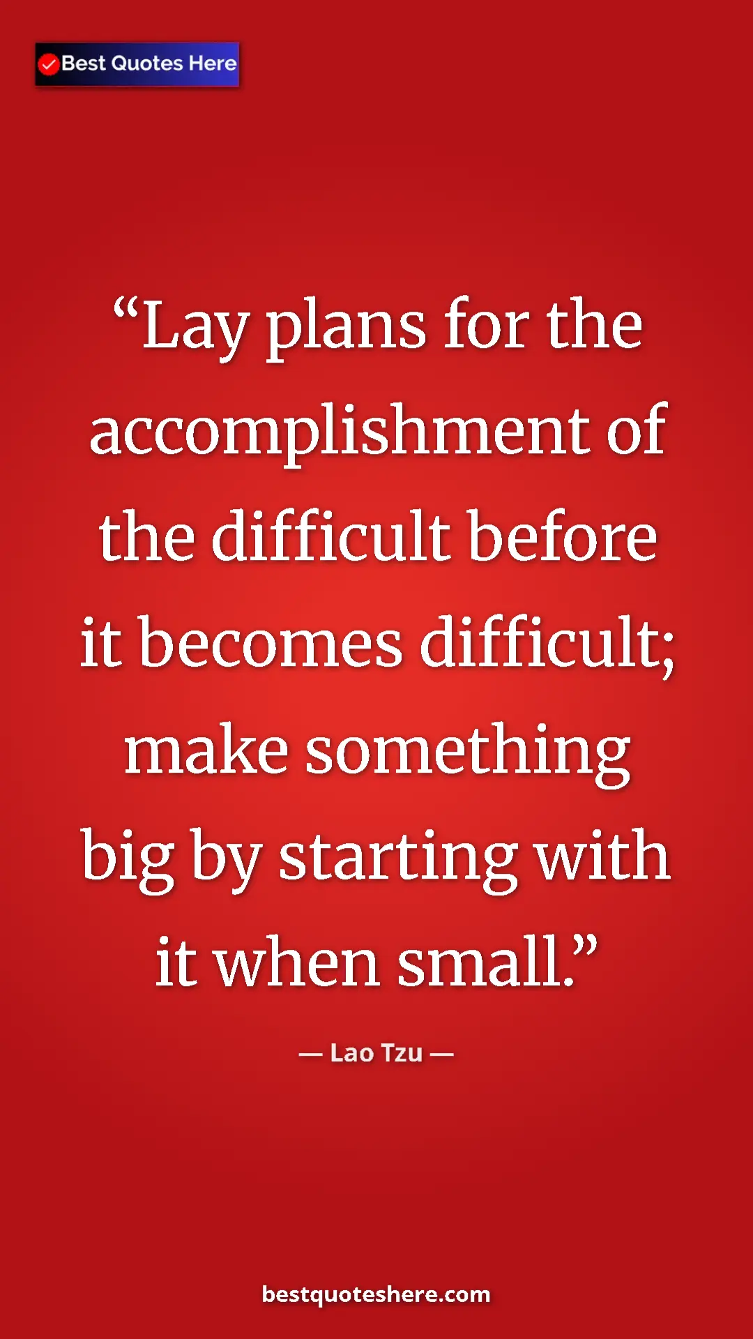 Pinterest quote poster by Lao Tzu: "Lay plans for the accomplishment of the difficult before it..."