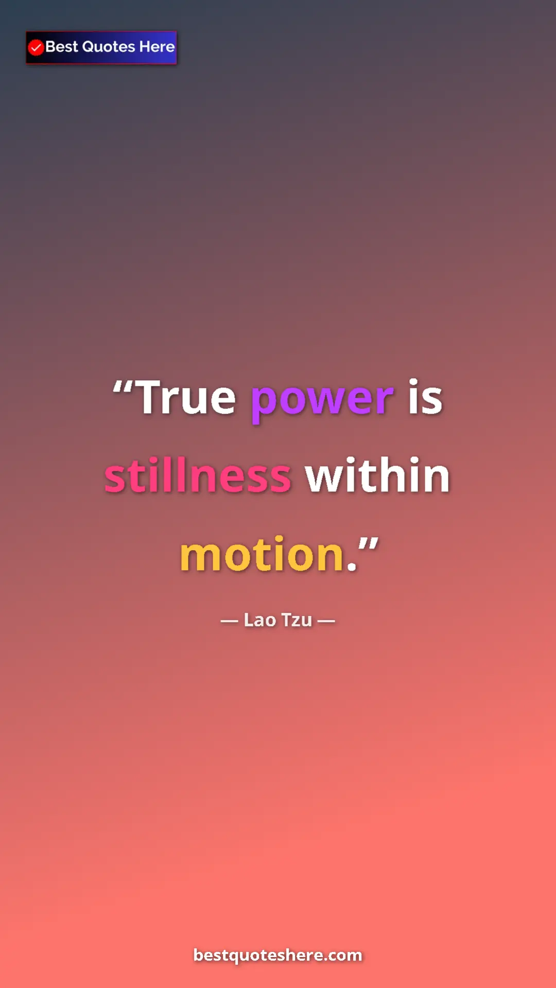 Lao Tzu Quote Card: "True power is stillness within motion." Pinterest quote poster by Lao Tzu: "True power is stillness within motion."