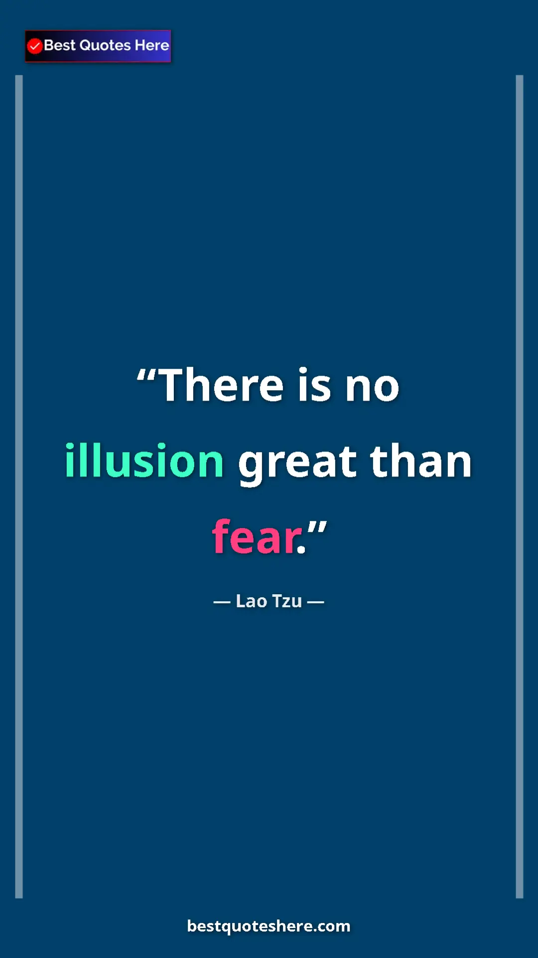 Pinterest quote poster by Lao Tzu: "There is no illusion great than fear."