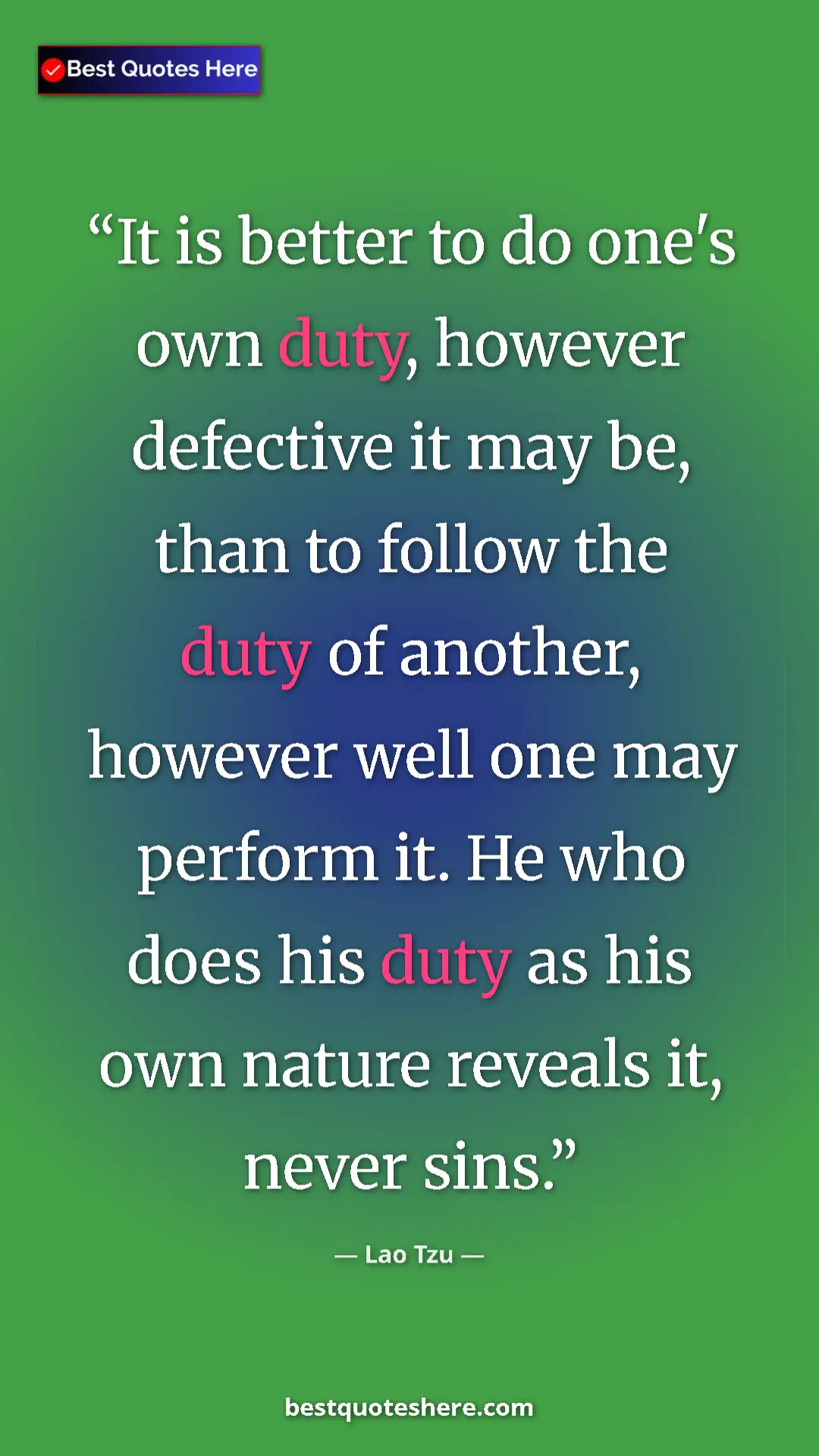 Pinterest quote poster by Lao Tzu: "It is better to do one's own duty, however defective it may..."