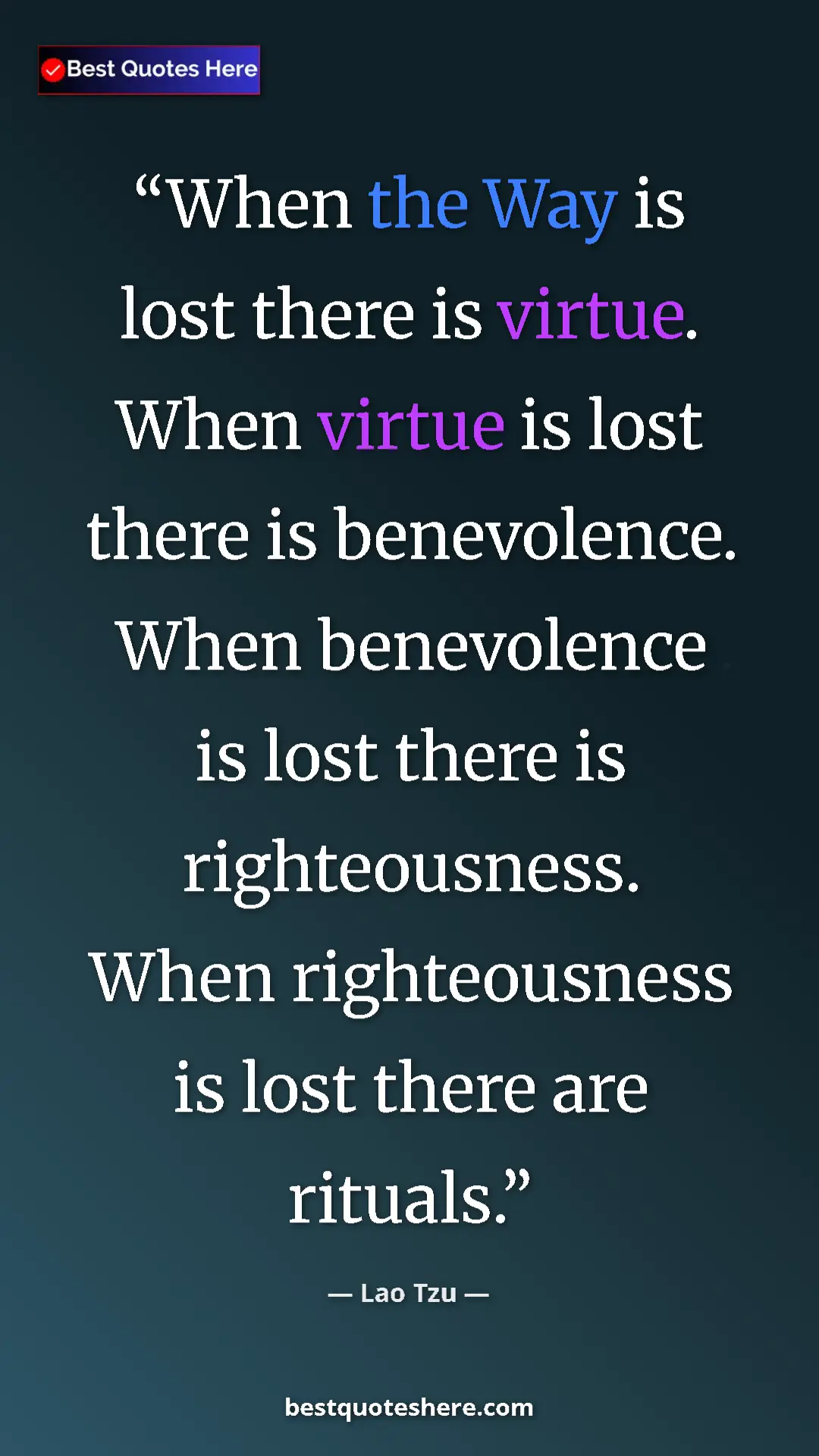 Pinterest quote poster by Lao Tzu: "When the Way is lost there is virtue. When virtue is lost..."