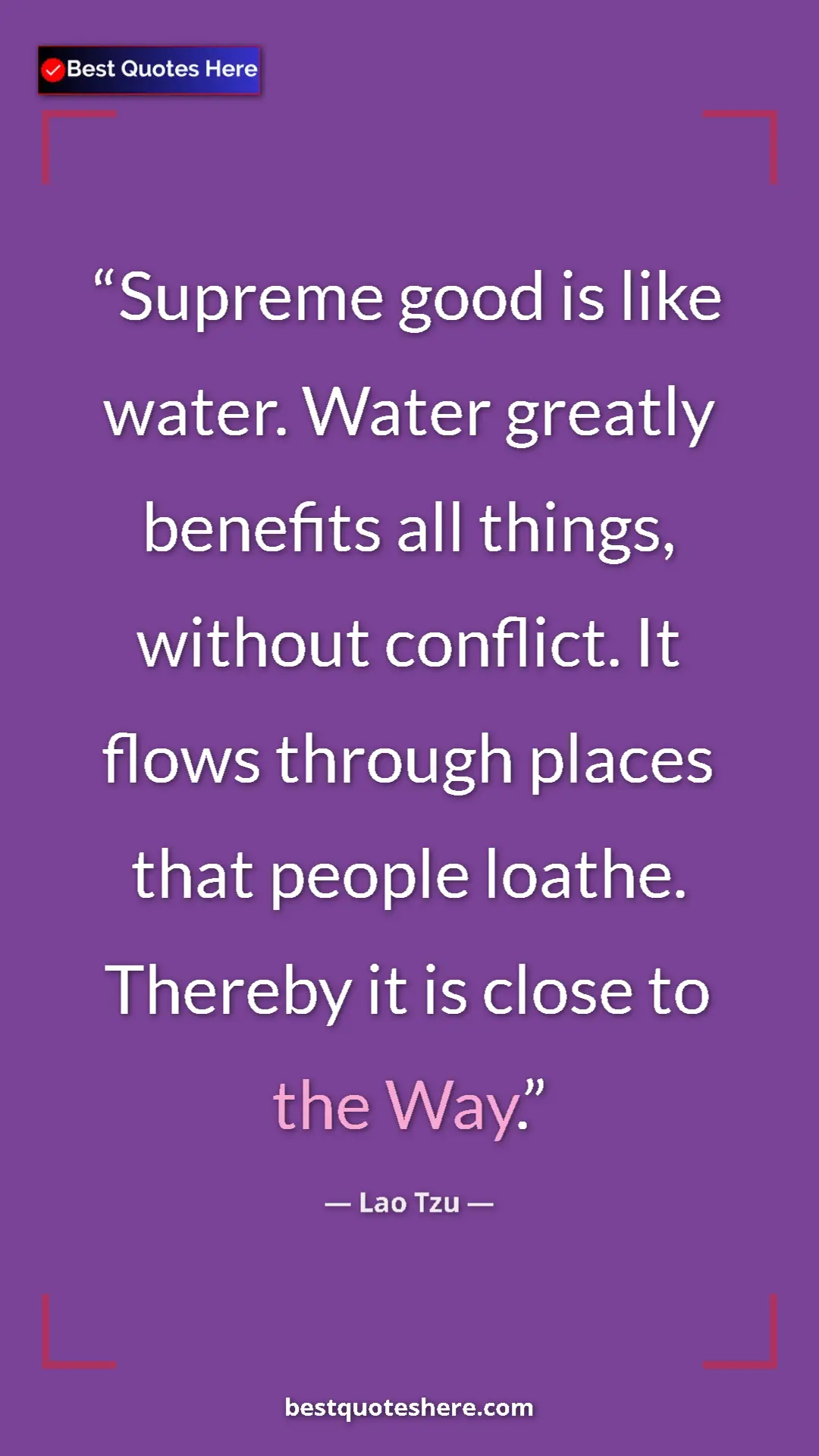 Pinterest quote poster by Lao Tzu: "Supreme good is like water. Water greatly benefits all..."