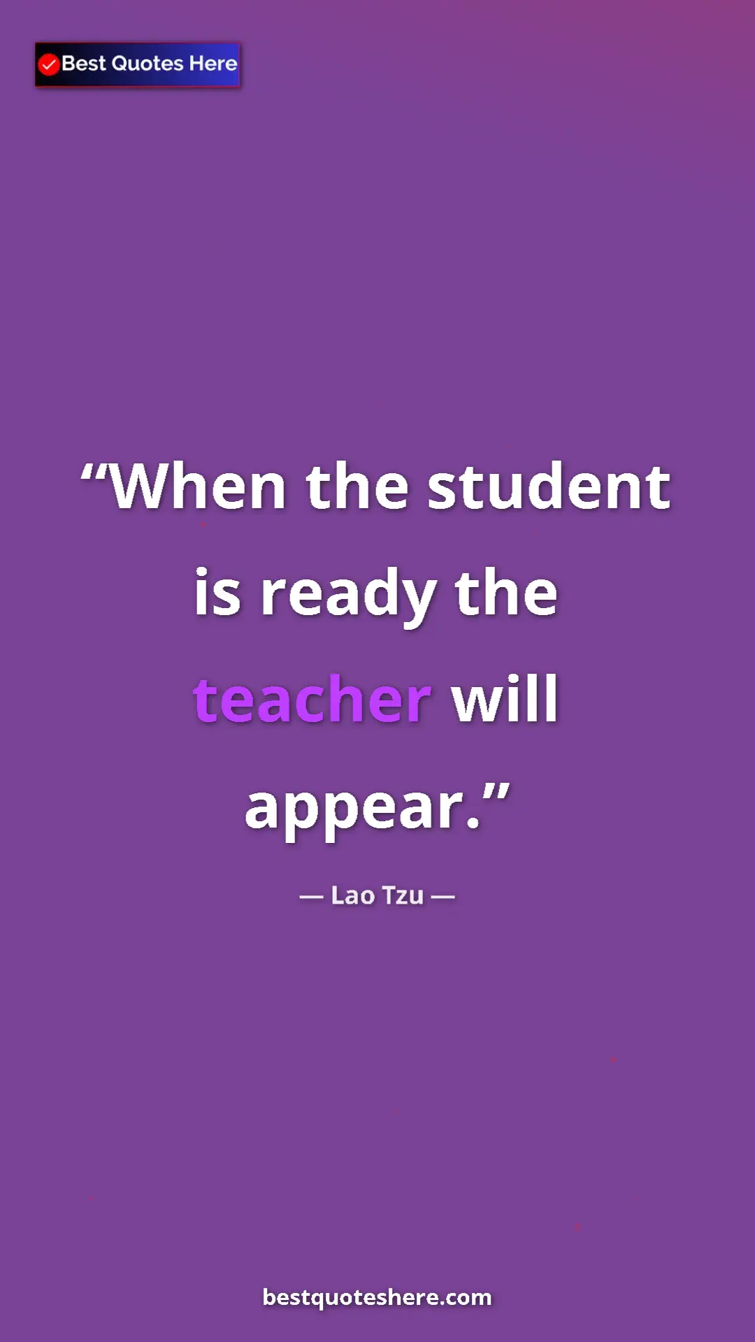 Pinterest quote poster by Lao Tzu: "When the student is ready the teacher will appear."