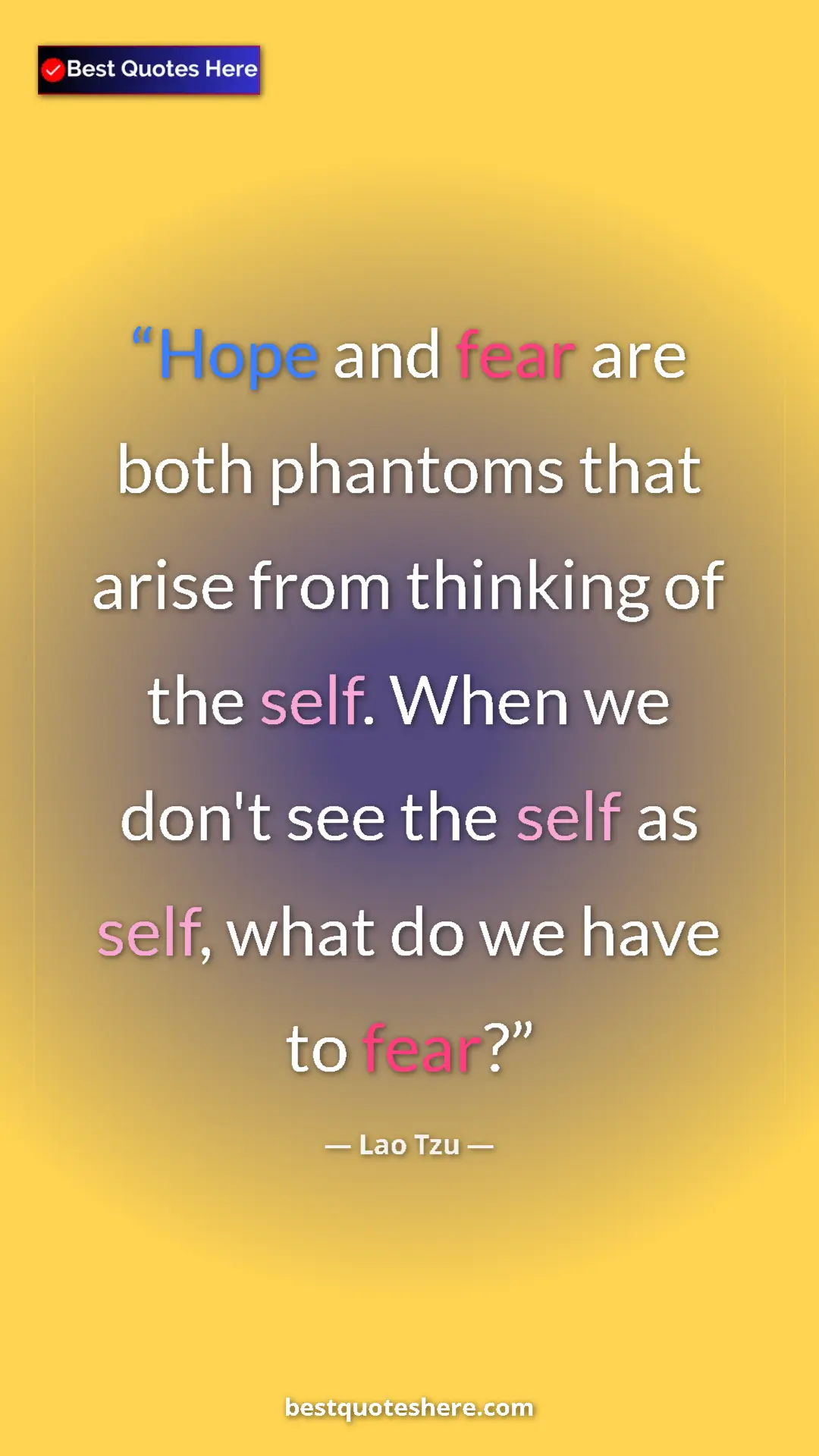 Pinterest quote poster by Lao Tzu: "Hope and fear are both phantoms that arise from thinking of..."