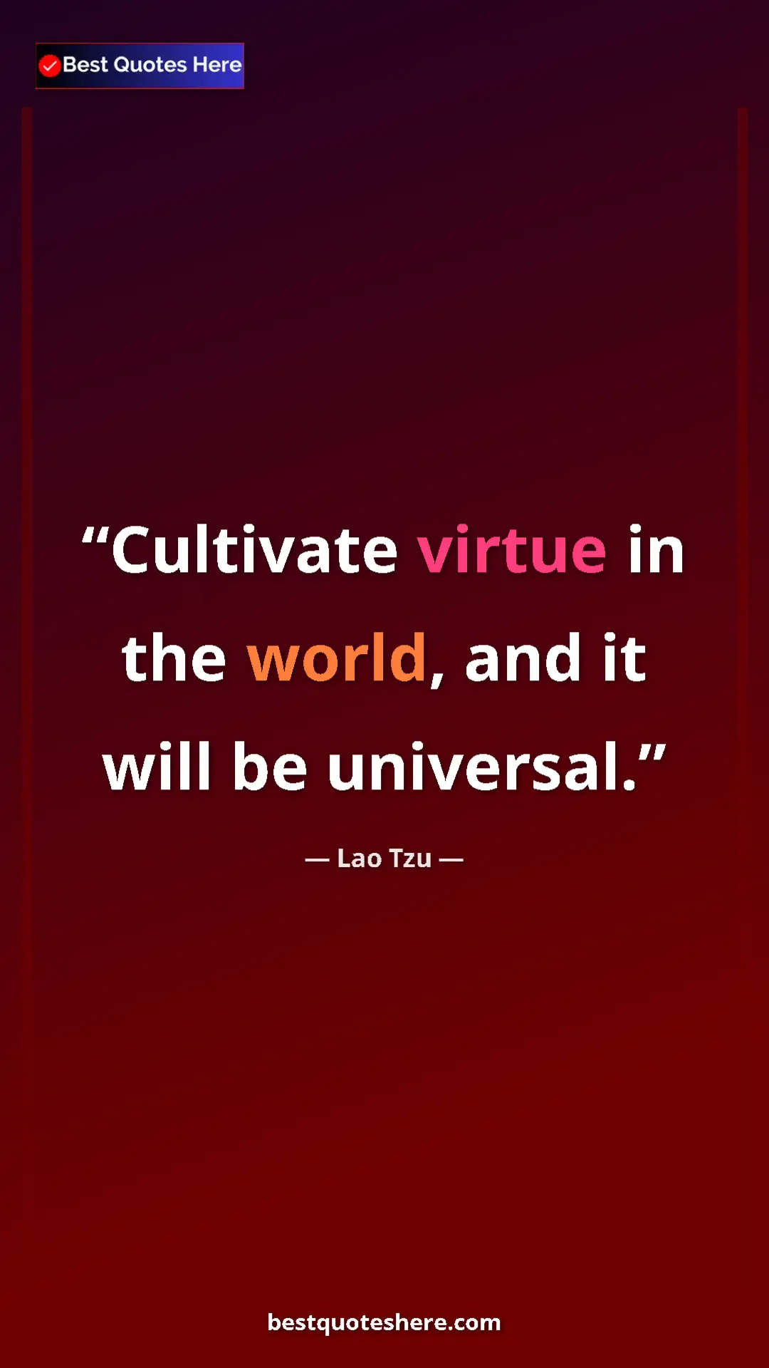 Pinterest quote poster by Lao Tzu: "Cultivate virtue in the world, and it will be universal."