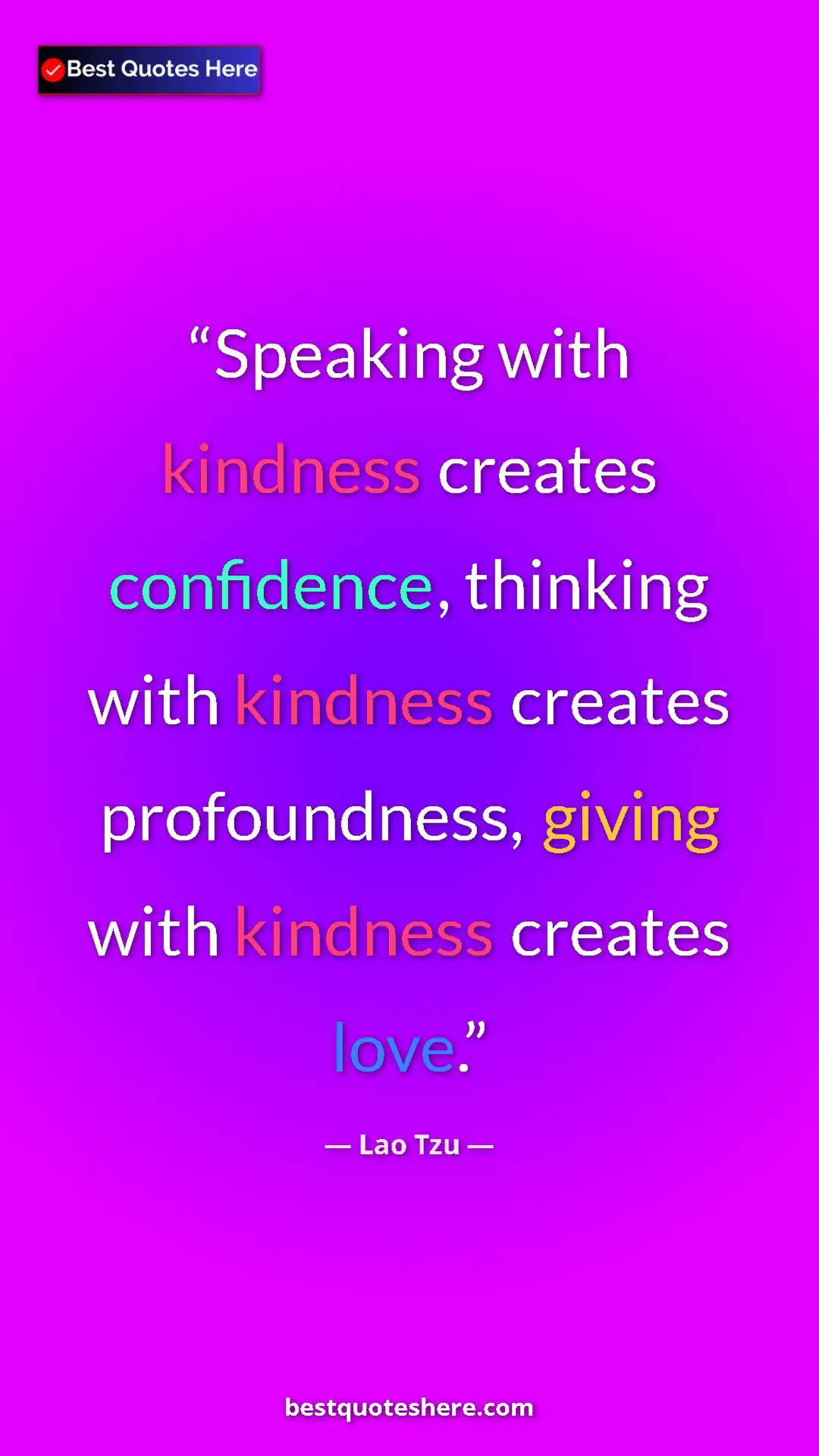Pinterest quote poster by Lao Tzu: "Speaking with kindness creates confidence, thinking with..."