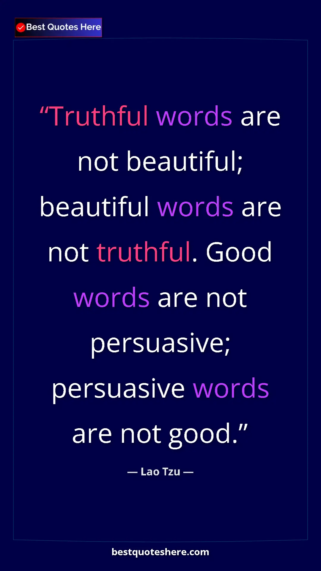 Pinterest quote poster by Lao Tzu: "Truthful words are not beautiful; beautiful words are not..."