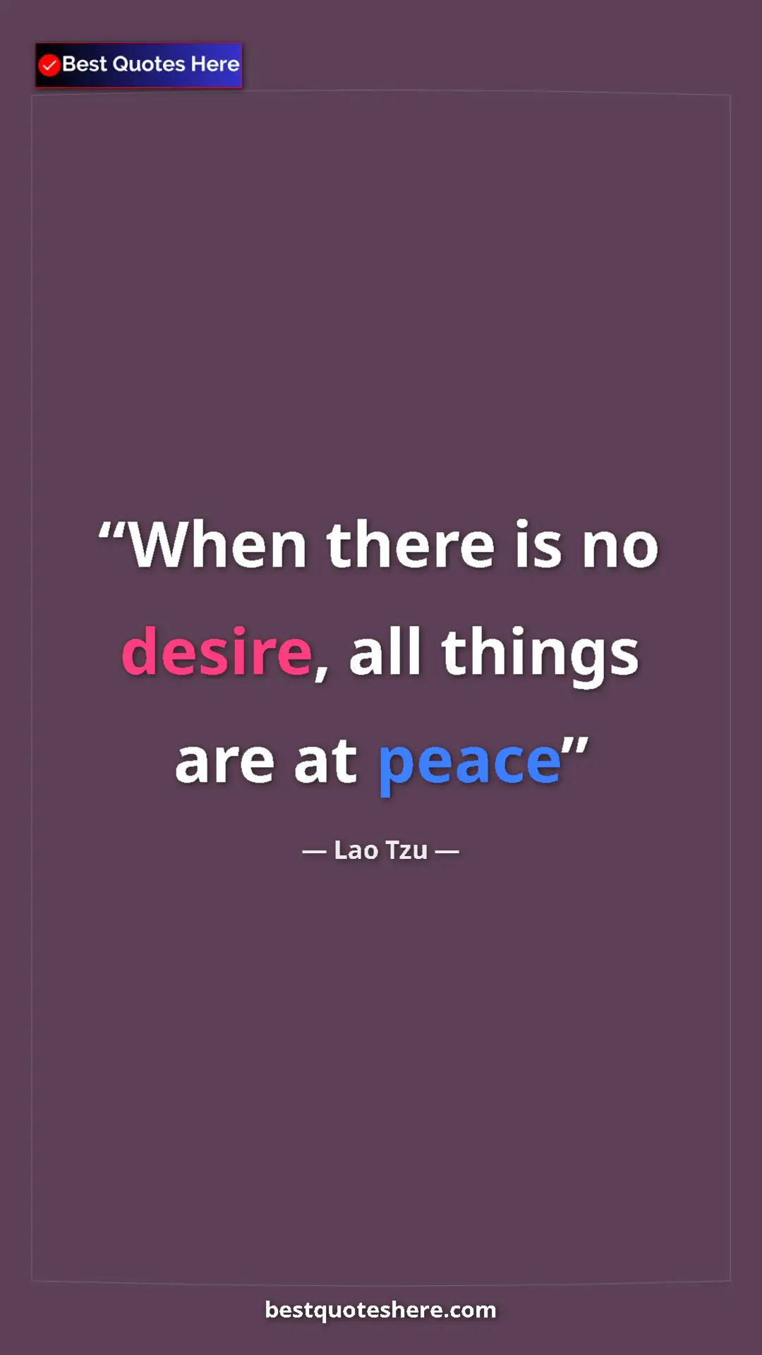 Pinterest quote poster by Lao Tzu: "When there is no desire, all things are at peace"