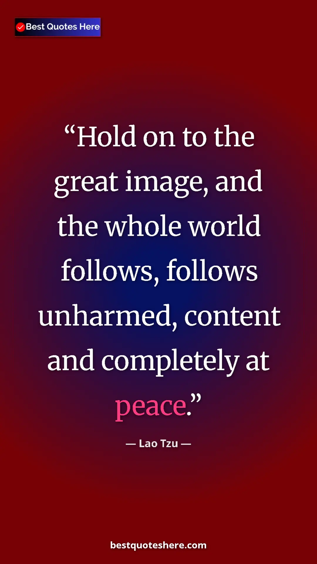 Pinterest quote poster by Lao Tzu: "Hold on to the great image, and the whole world follows,..."