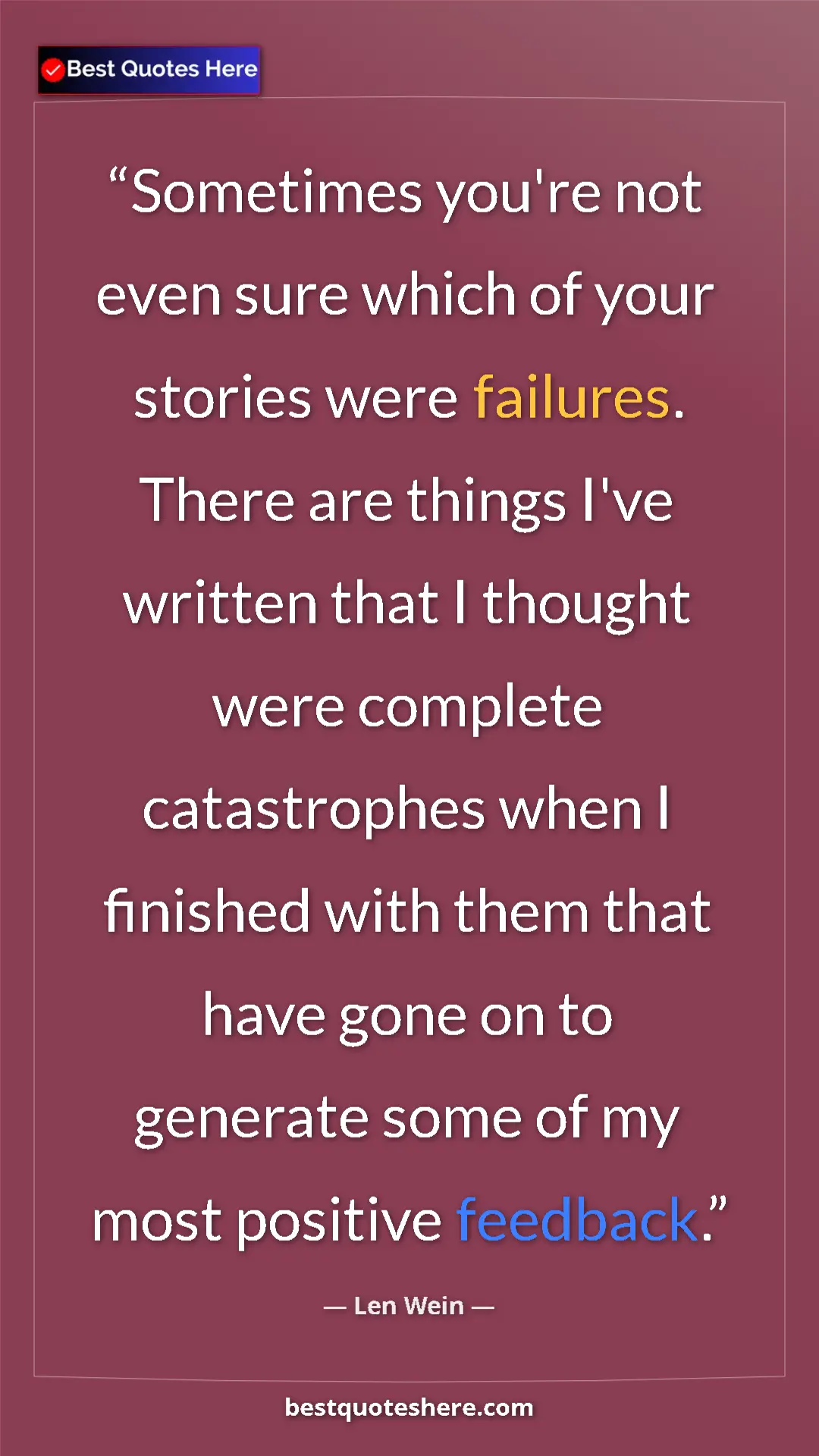 Pinterest quote poster by Len Wein: "Sometimes you're not even sure which of your stories were fa"