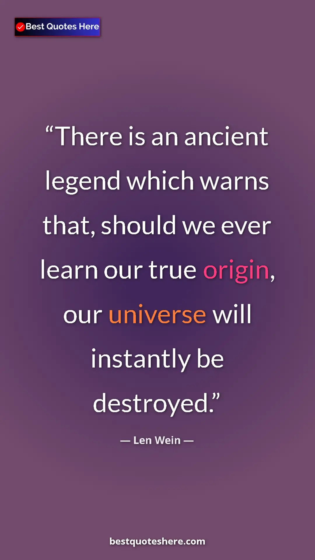 Pinterest quote poster by Len Wein: "There is an ancient legend which warns that, should we ever "