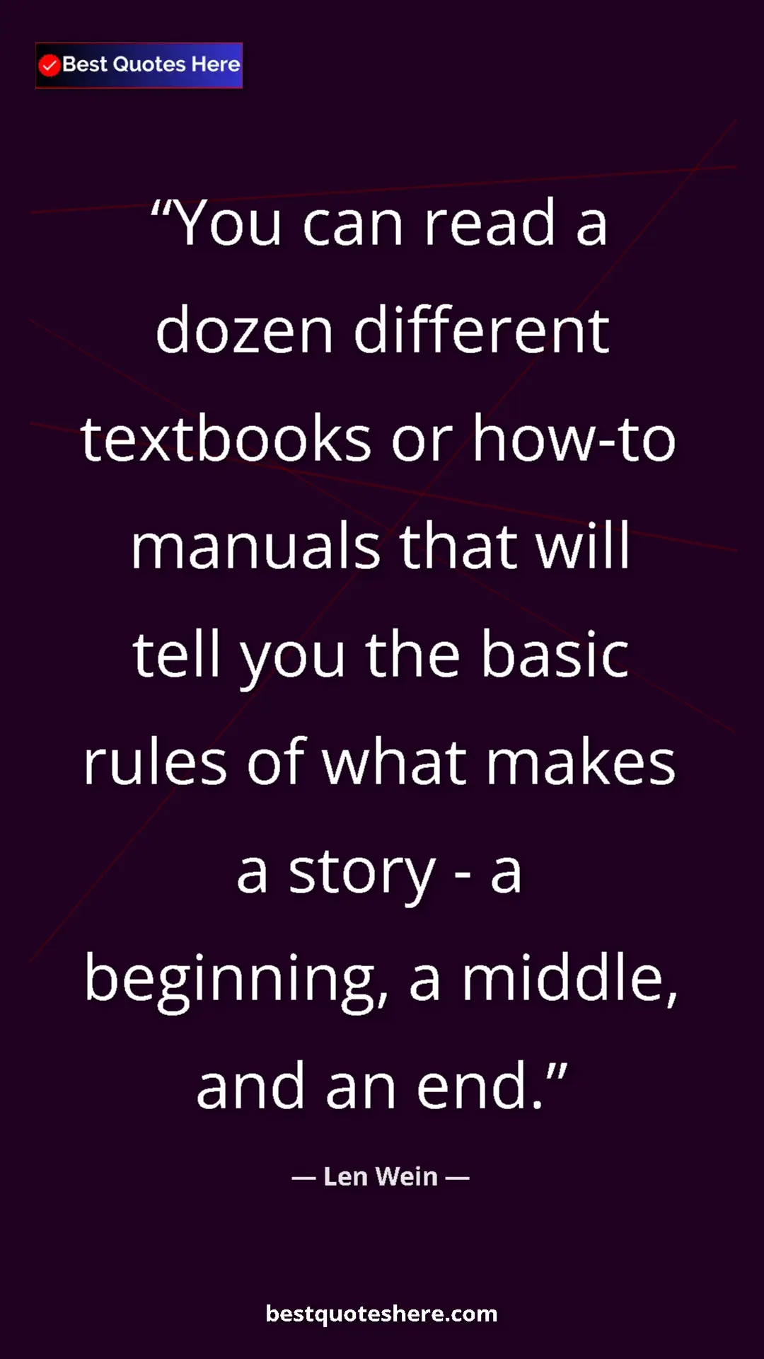 Len Wein Quote Card: "You can read a dozen different textbooks or how-to manuals..." Pinterest quote poster by Len Wein: "You can read a dozen different textbooks or how-to manuals..."