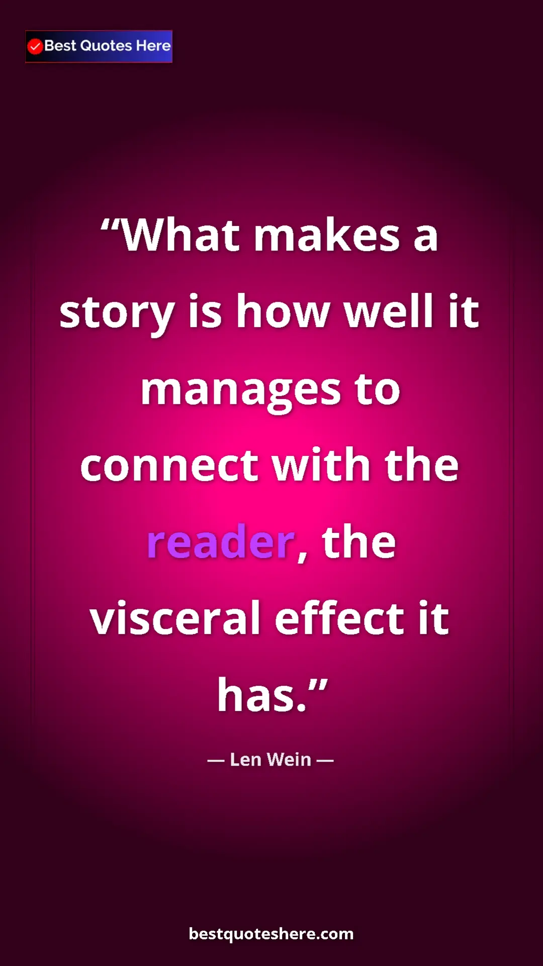 Pinterest quote poster by Len Wein: "What makes a story is how well it manages to connect with th"