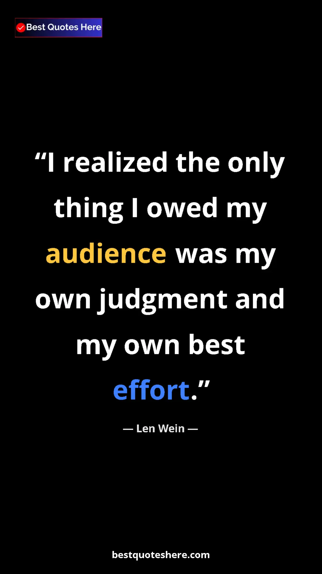 Pinterest quote poster by Len Wein: "I realized the only thing I owed my audience was my own judg"