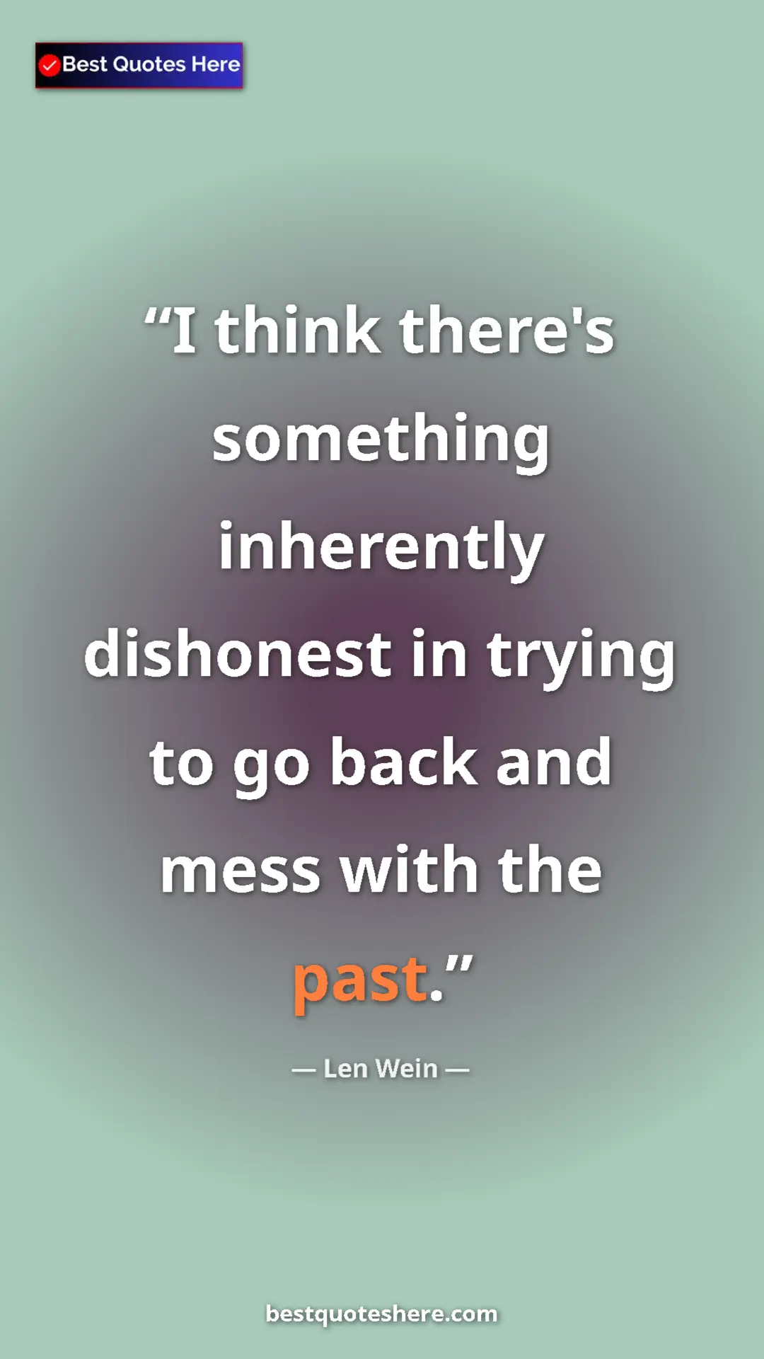 Pinterest quote poster by Len Wein: "I think there's something inherently dishonest in trying to "