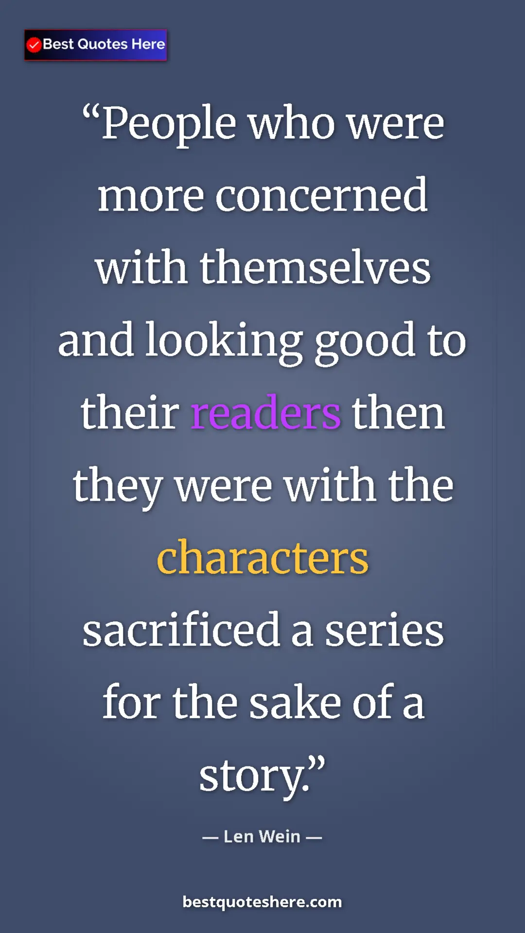 Pinterest quote poster by Len Wein: "People who were more concerned with themselves and looking g"