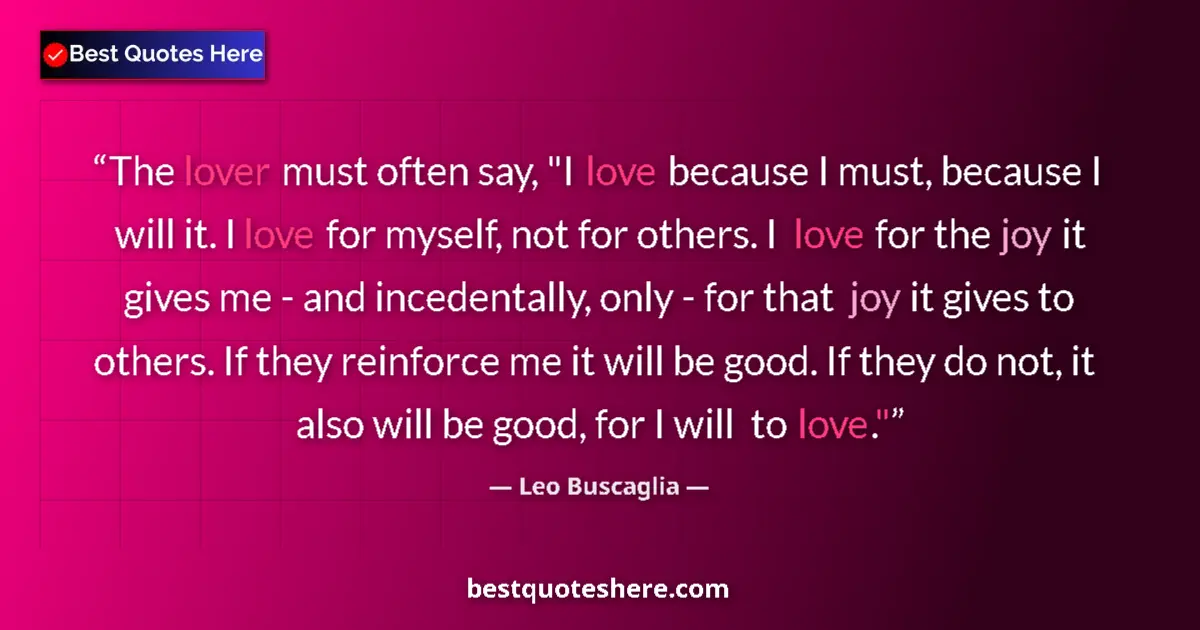 Quote by Leo Buscaglia: The lover must often say, 