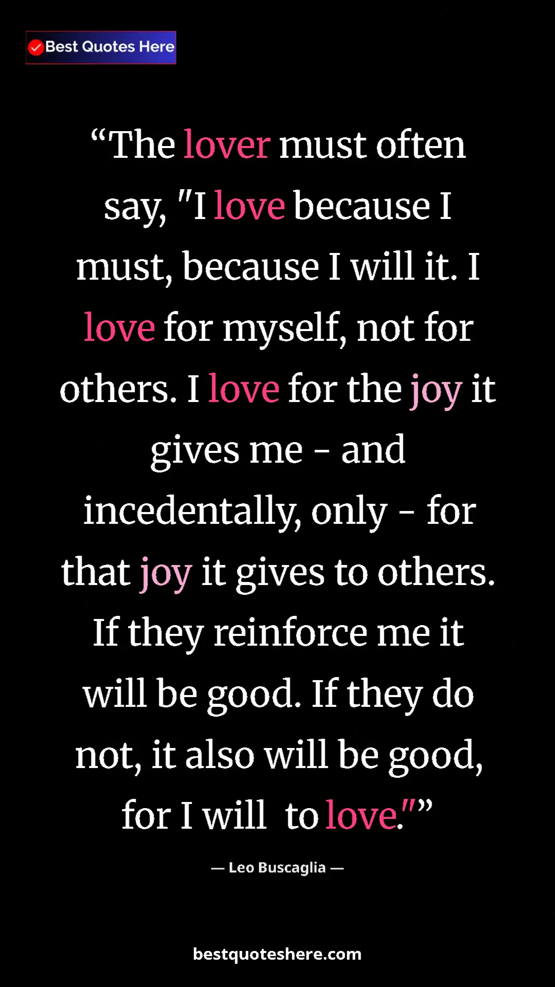 Leo Buscaglia Quote Card: "The lover must often say, "I love because I must, because I..." Pinterest quote poster by Leo Buscaglia: "The lover must often say, "I love because I must, because I..."