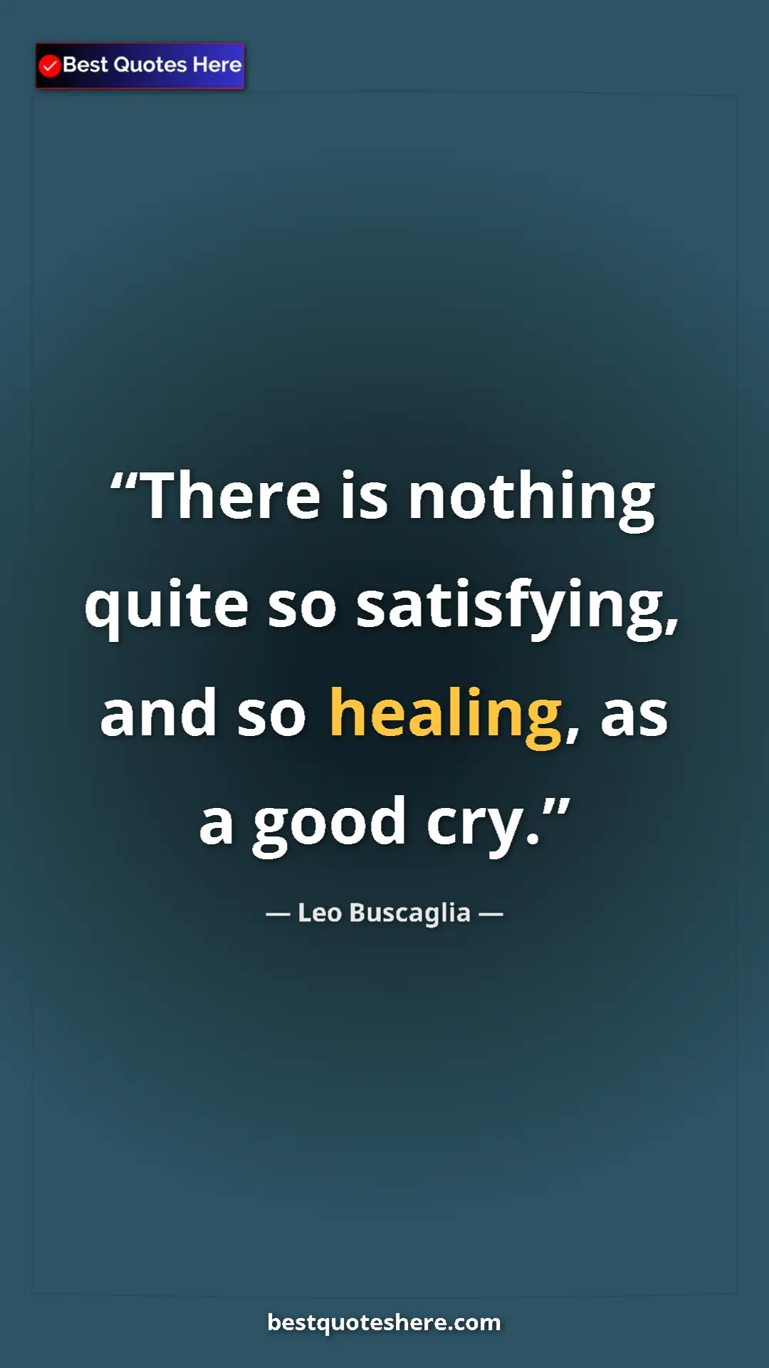 Pinterest quote poster by Leo Buscaglia: "There is nothing quite so satisfying, and so healing, as a..."
