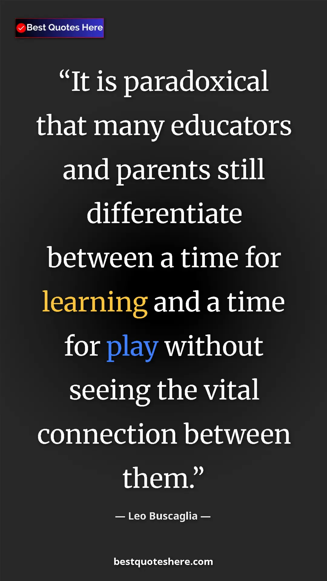 Pinterest quote poster by Leo Buscaglia: "It is paradoxical that many educators and parents still..."