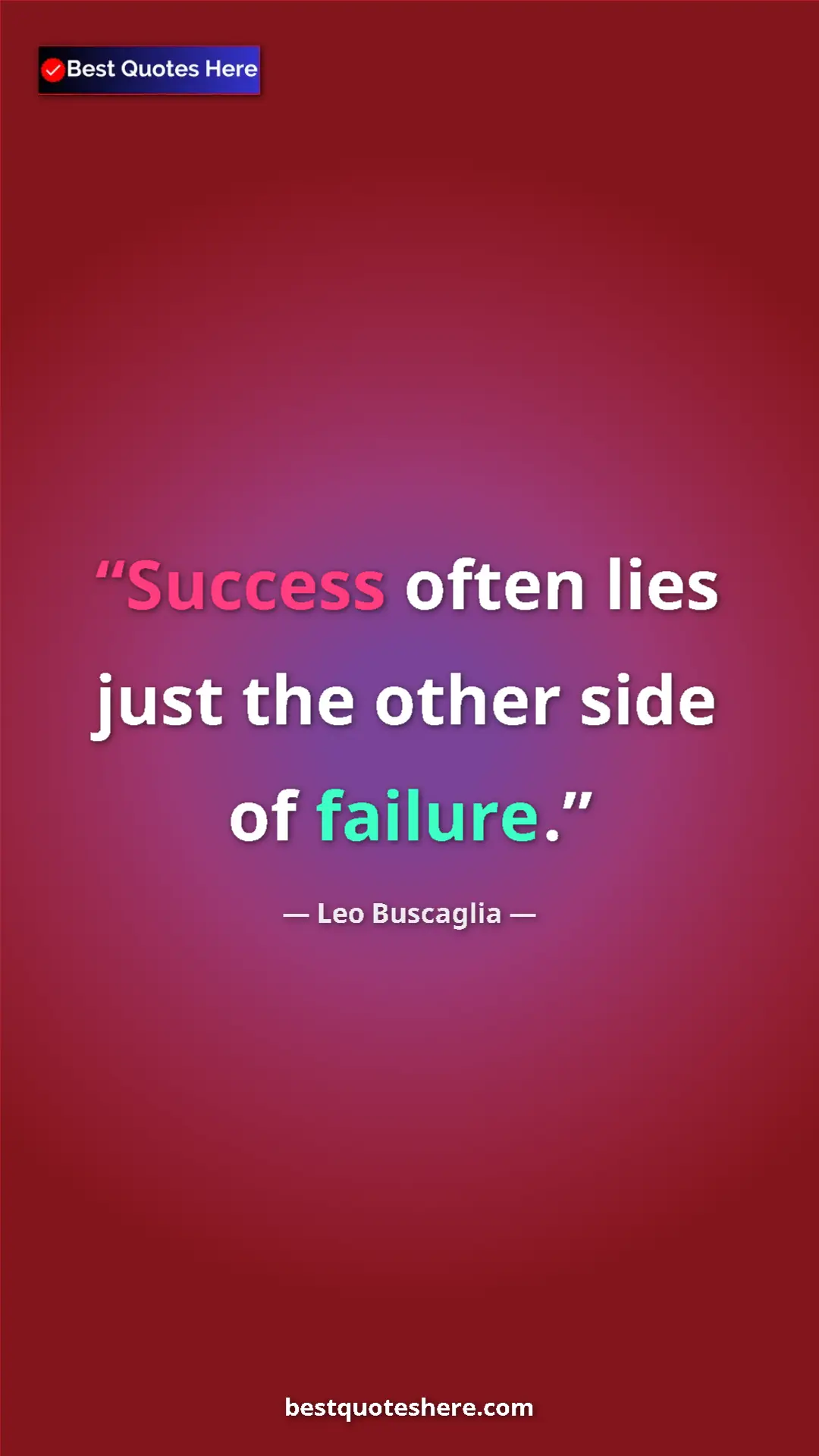 Pinterest quote poster by Leo Buscaglia: "Success often lies just the other side of failure."