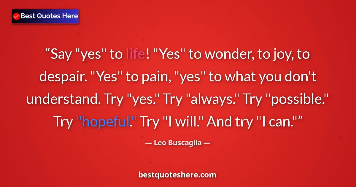 Image for the quote by Leo Buscaglia: Say 