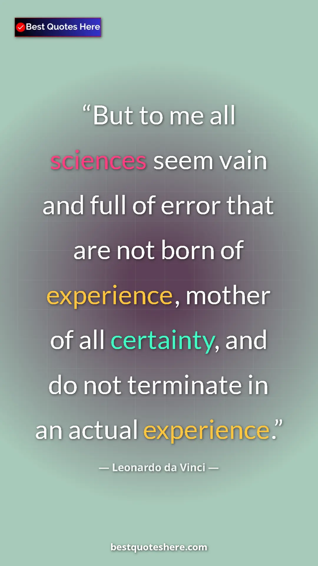 Pinterest quote poster by Leonardo da Vinci: "But to me all sciences seem vain and full of error that are..."