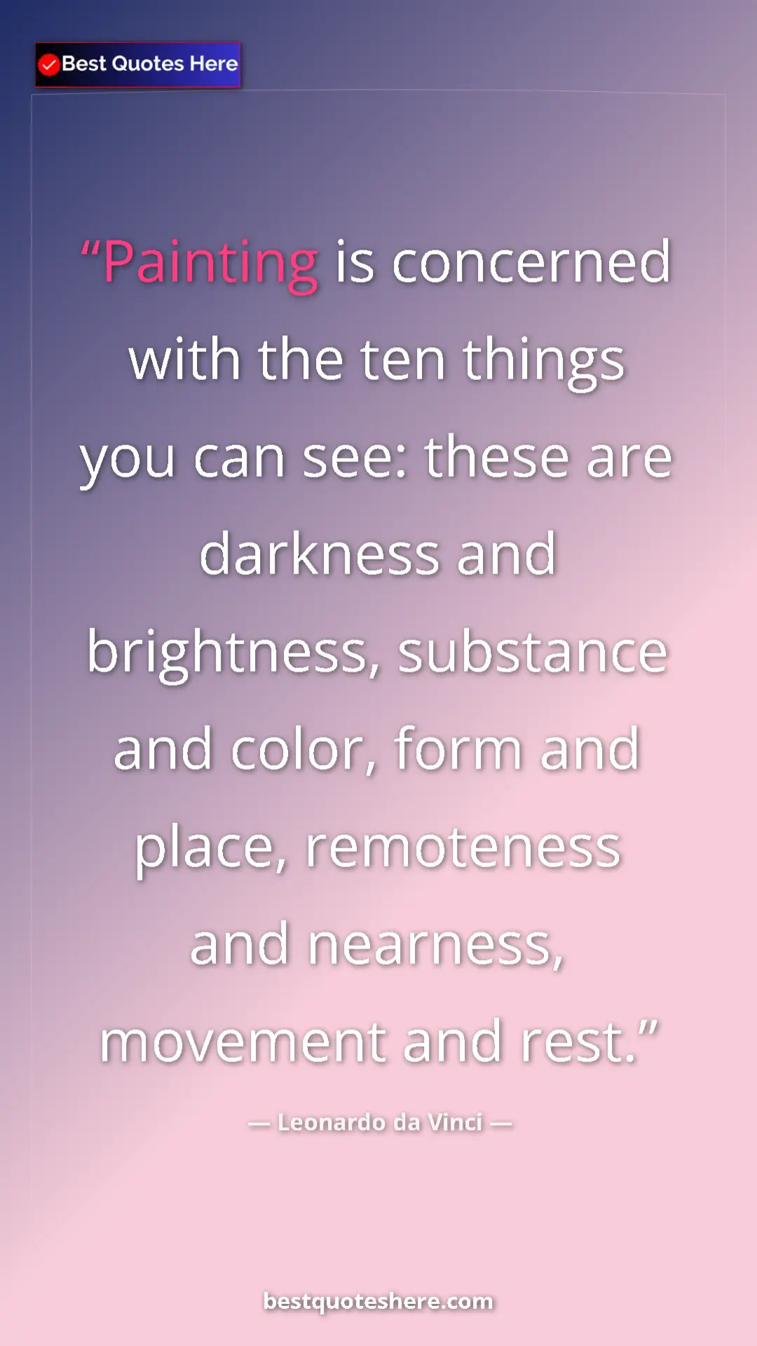 Pinterest quote poster by Leonardo da Vinci: "Painting is concerned with the ten things you can see: these"